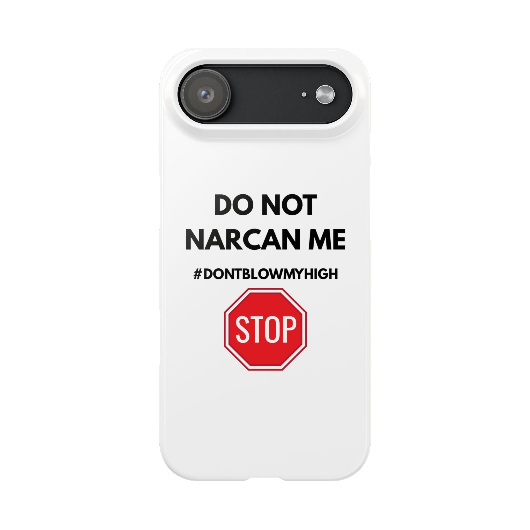 "Do Not Narcan Me" iPhone Case