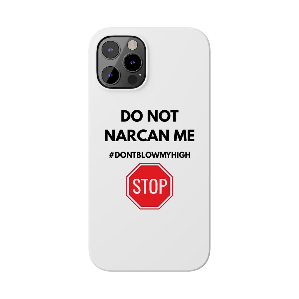 "Do Not Narcan Me" iPhone Case