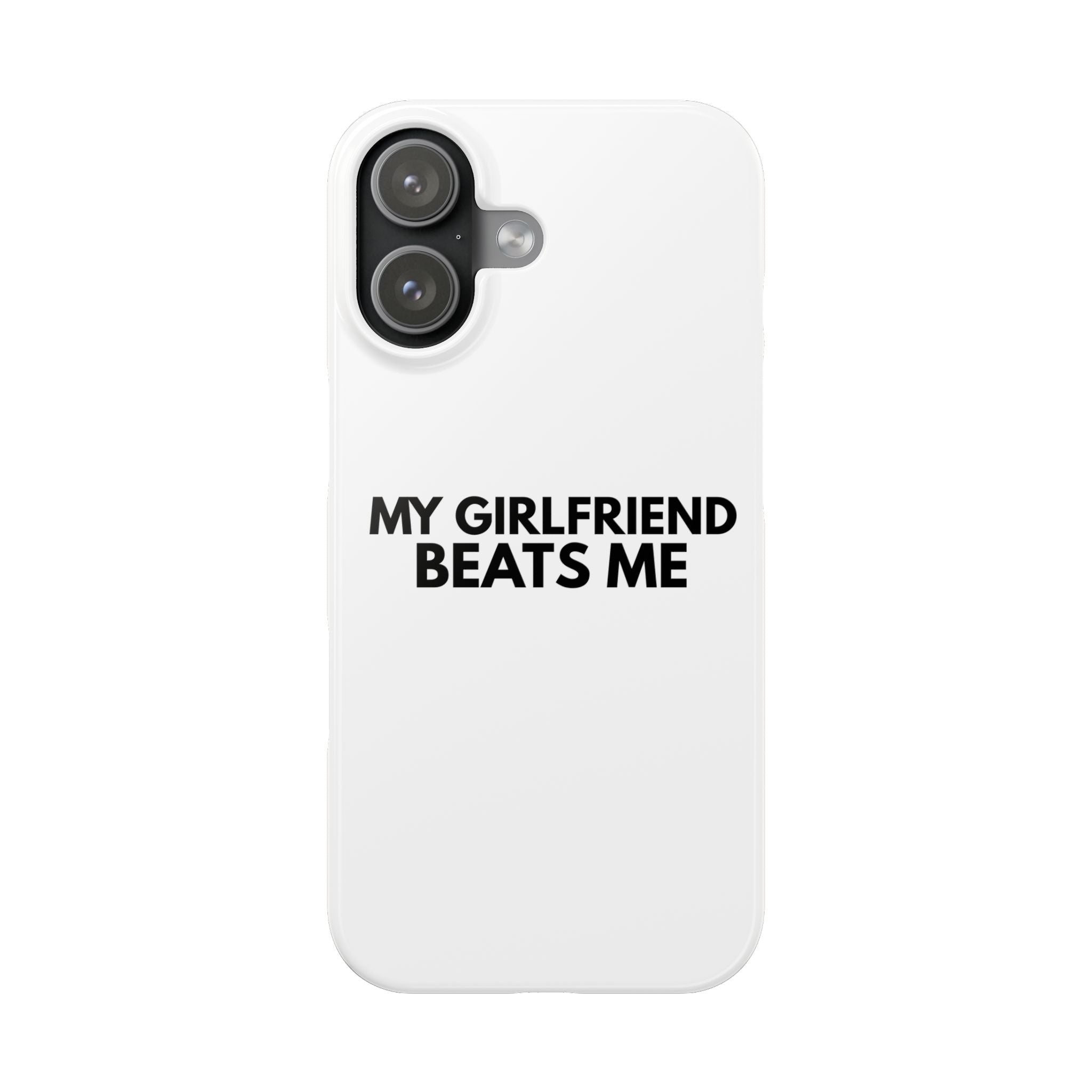 "My Girlfriend Beats Me" iPhone Case
