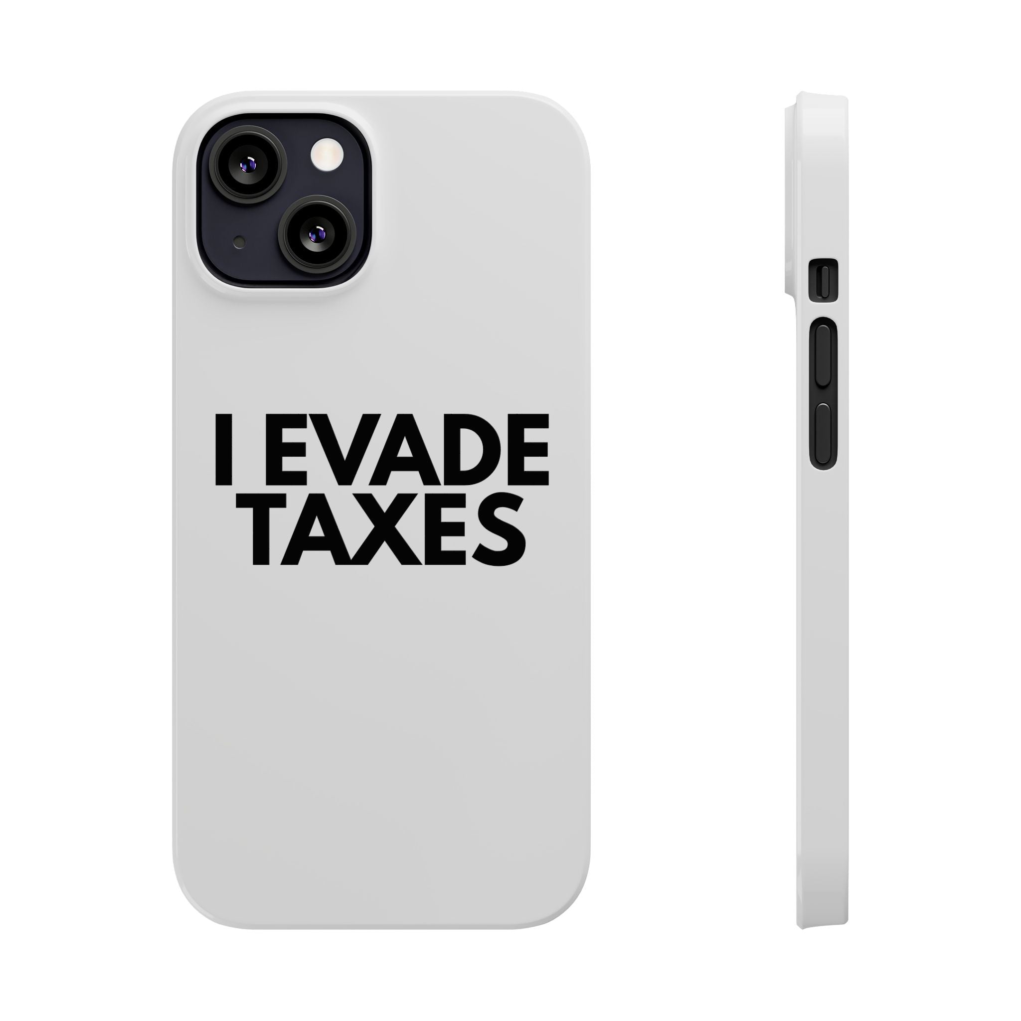 "I Evade Taxes" iPhone Case