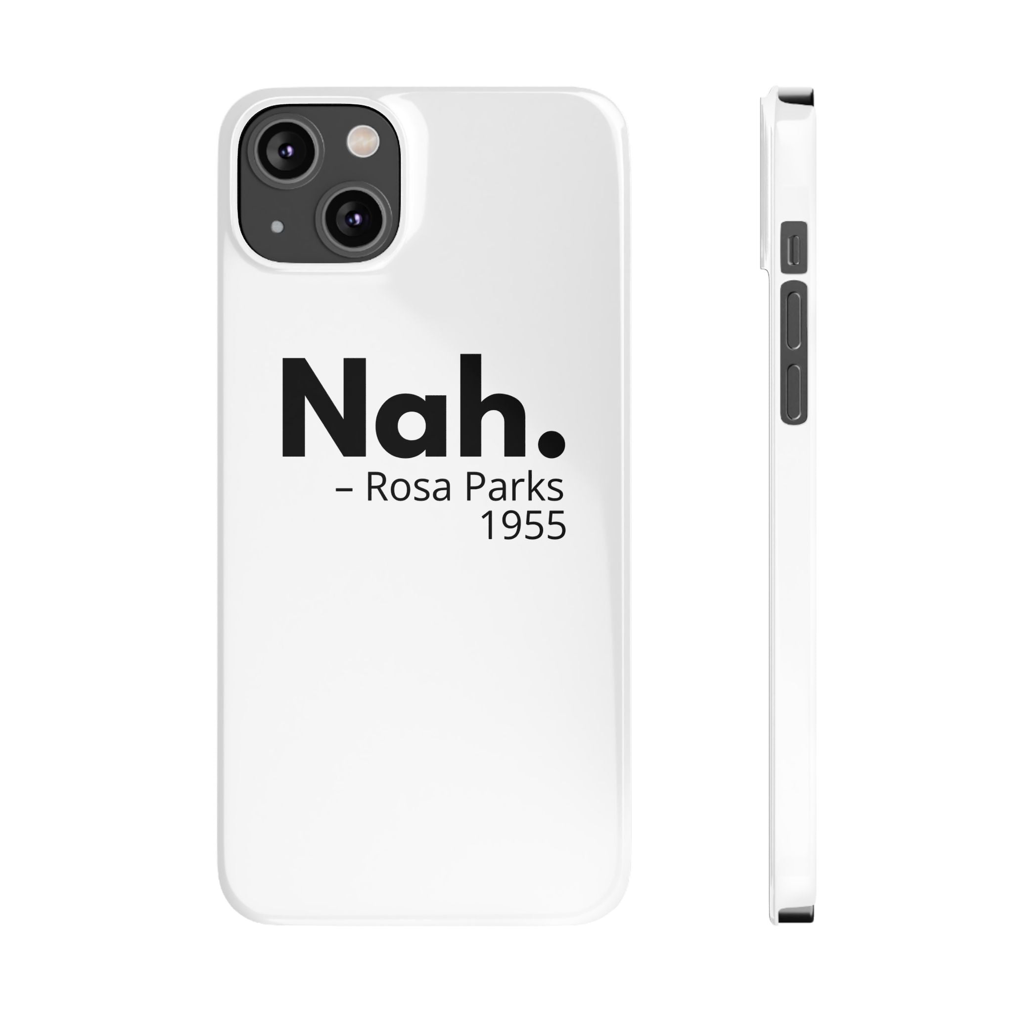 "Nah. - Rosa Parks" iPhone Case