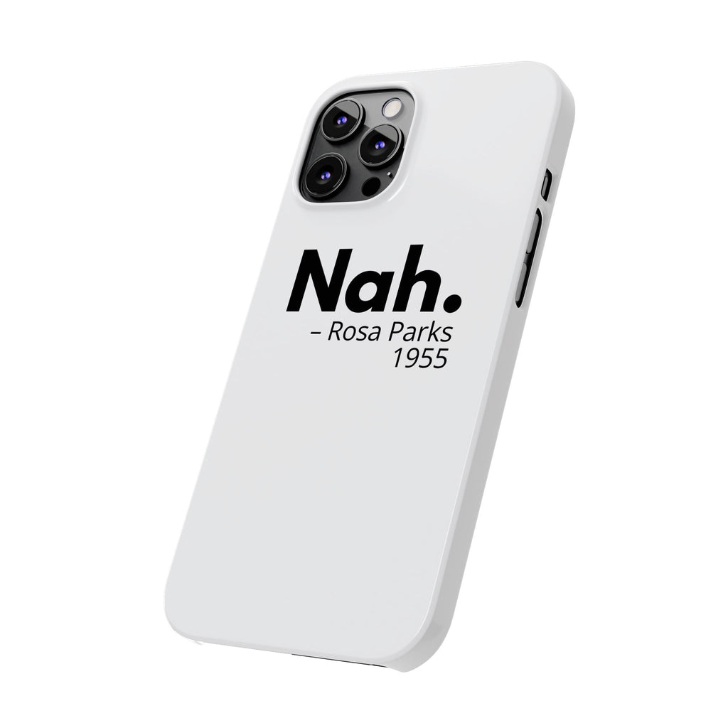 "Nah. - Rosa Parks" iPhone Case