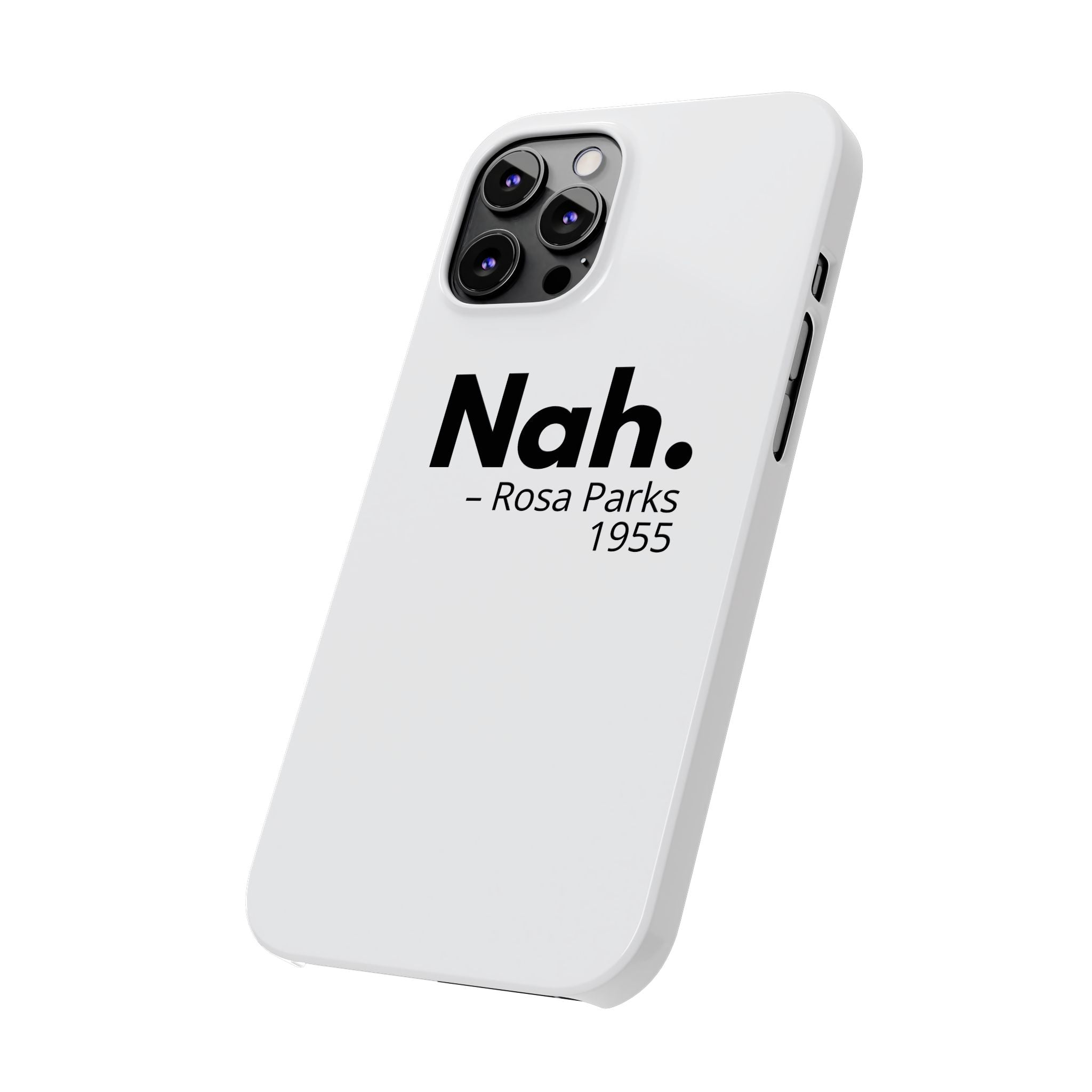 "Nah. - Rosa Parks" iPhone Case