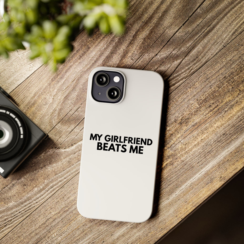 "My Girlfriend Beats Me" iPhone Case