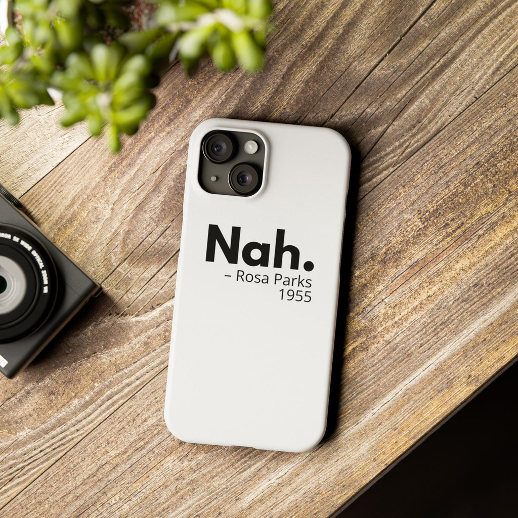 "Nah. - Rosa Parks" iPhone Case