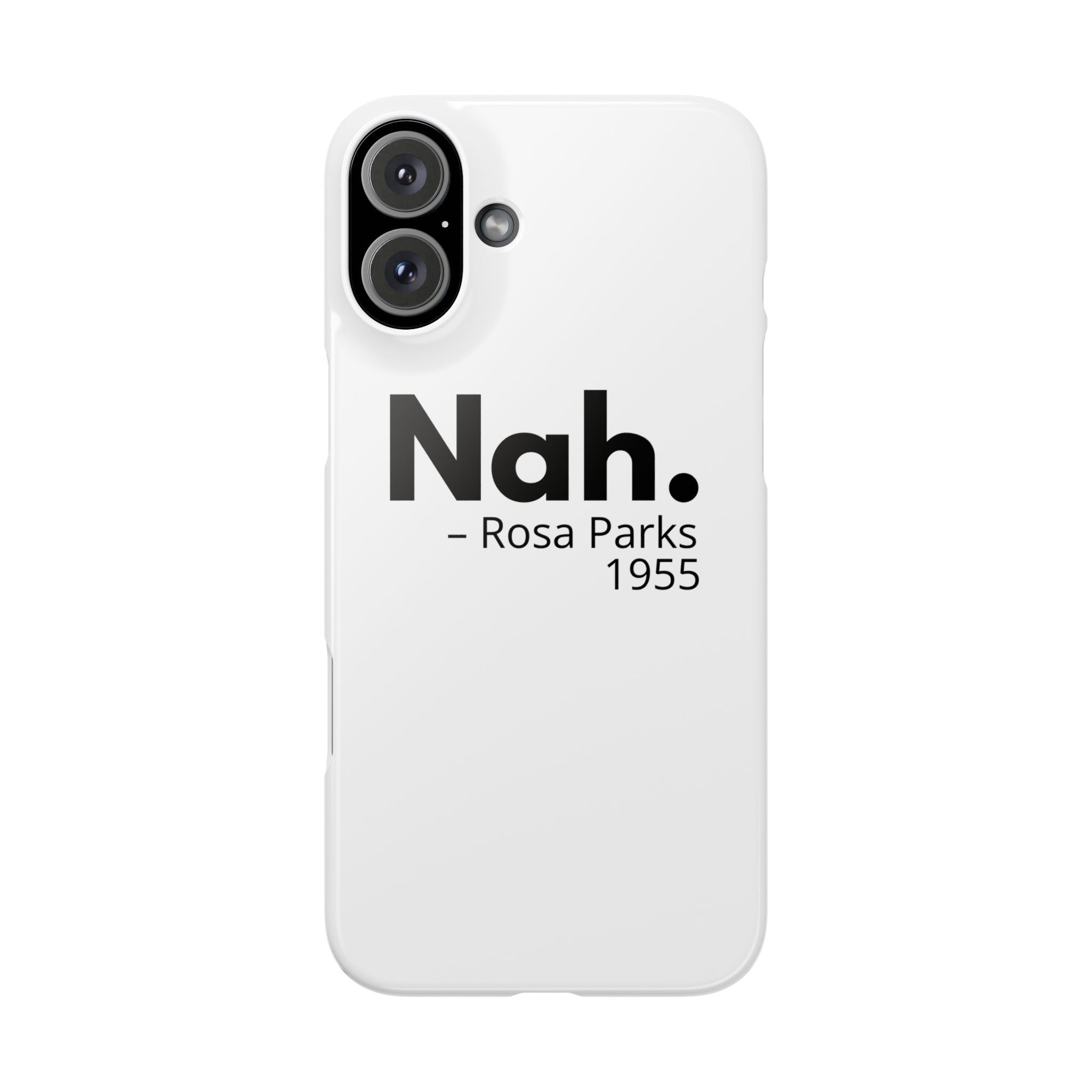 "Nah. - Rosa Parks" iPhone Case