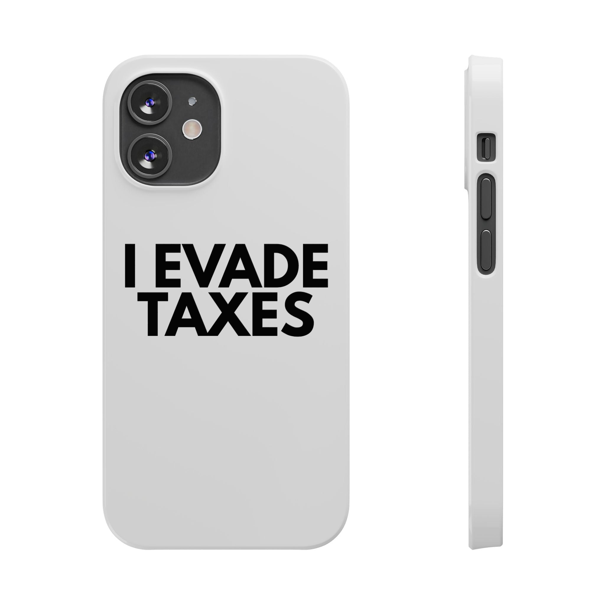 "I Evade Taxes" iPhone Case