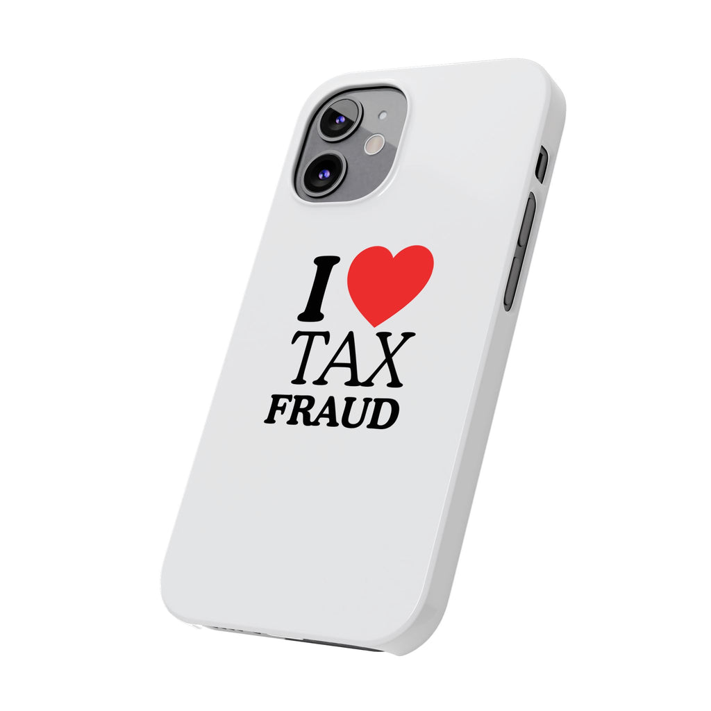 "I Love Tax Fraud" iPhone Case