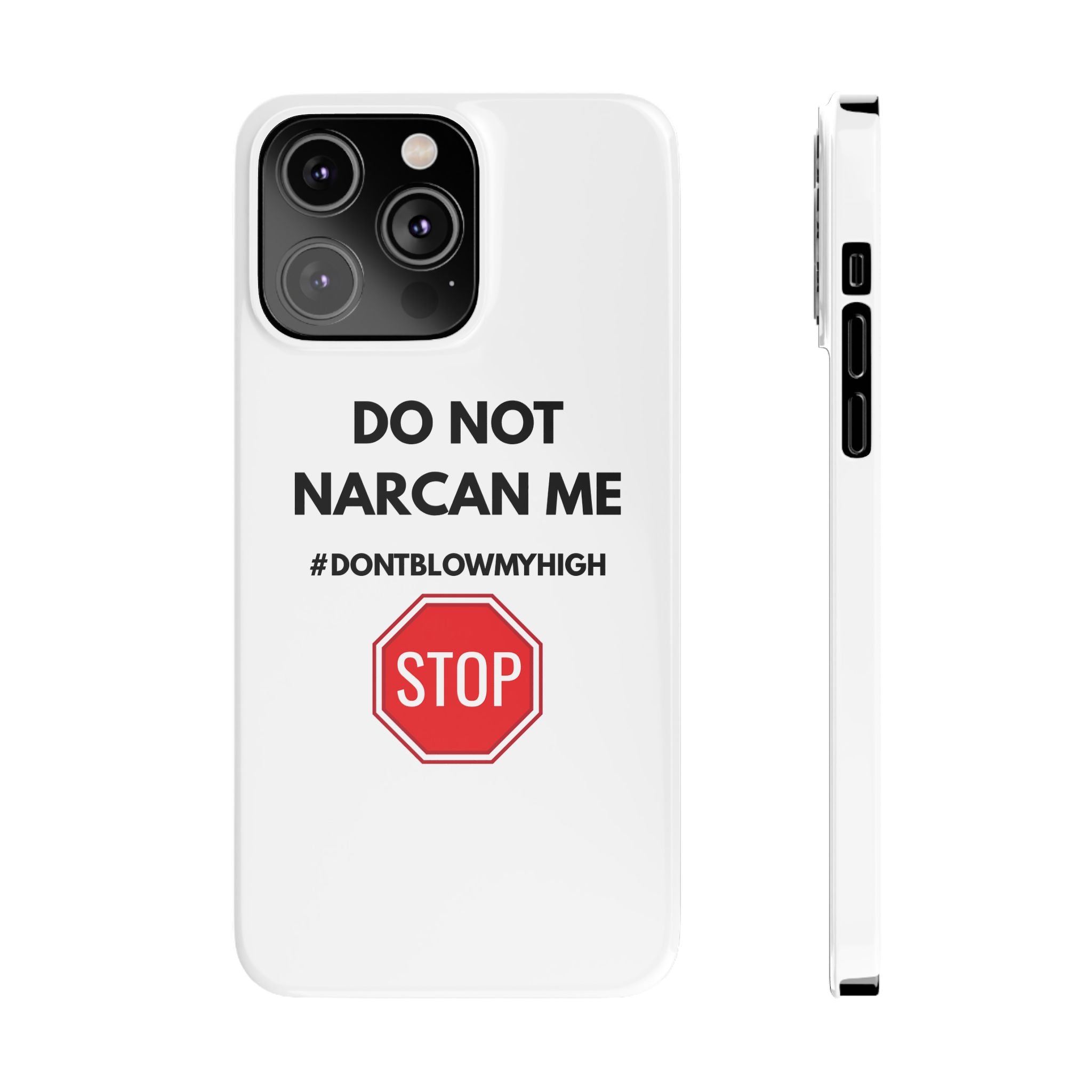 "Do Not Narcan Me" iPhone Case