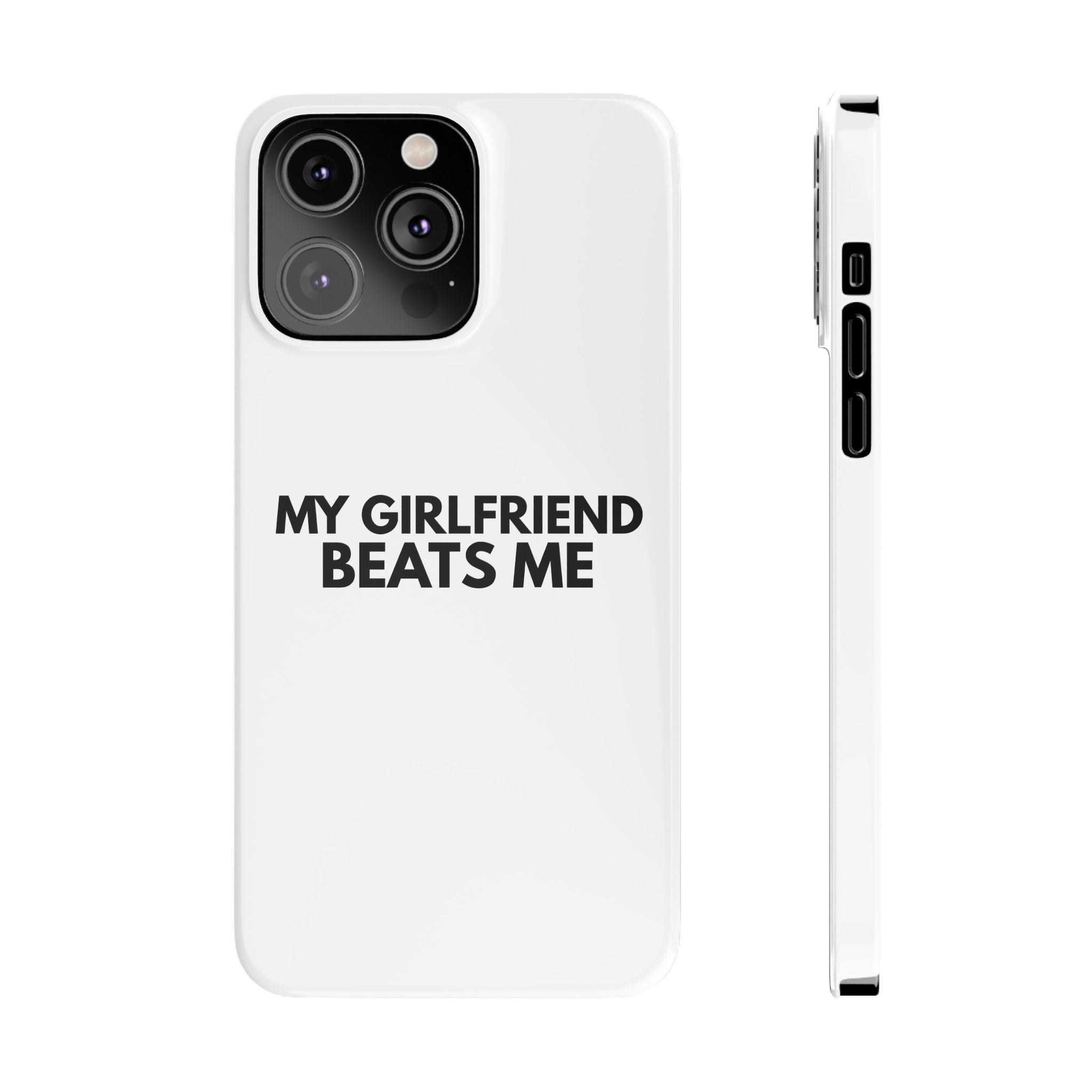 "My Girlfriend Beats Me" iPhone Case