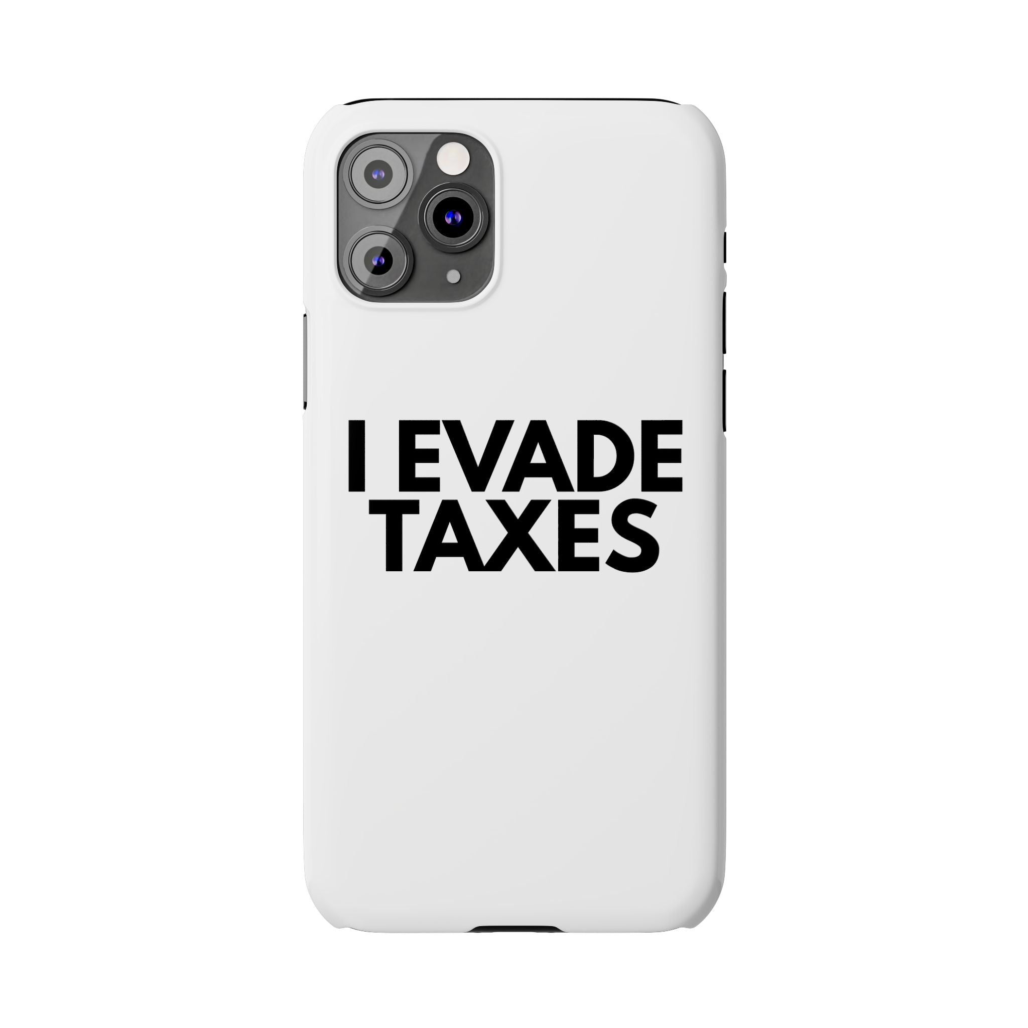 "I Evade Taxes" iPhone Case