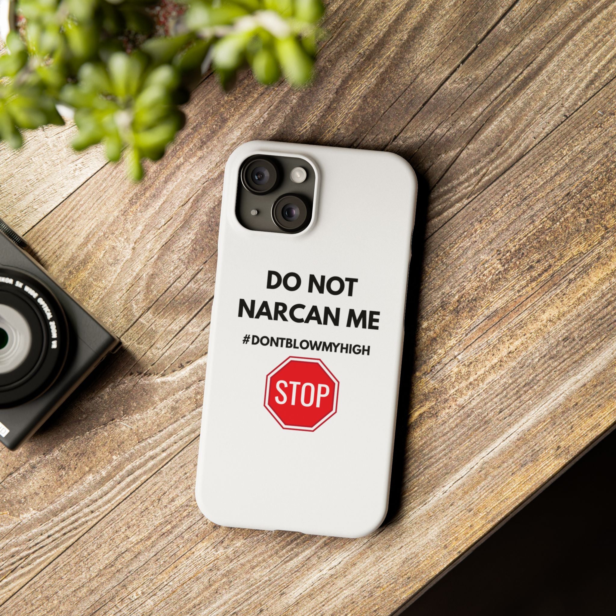 "Do Not Narcan Me" iPhone Case