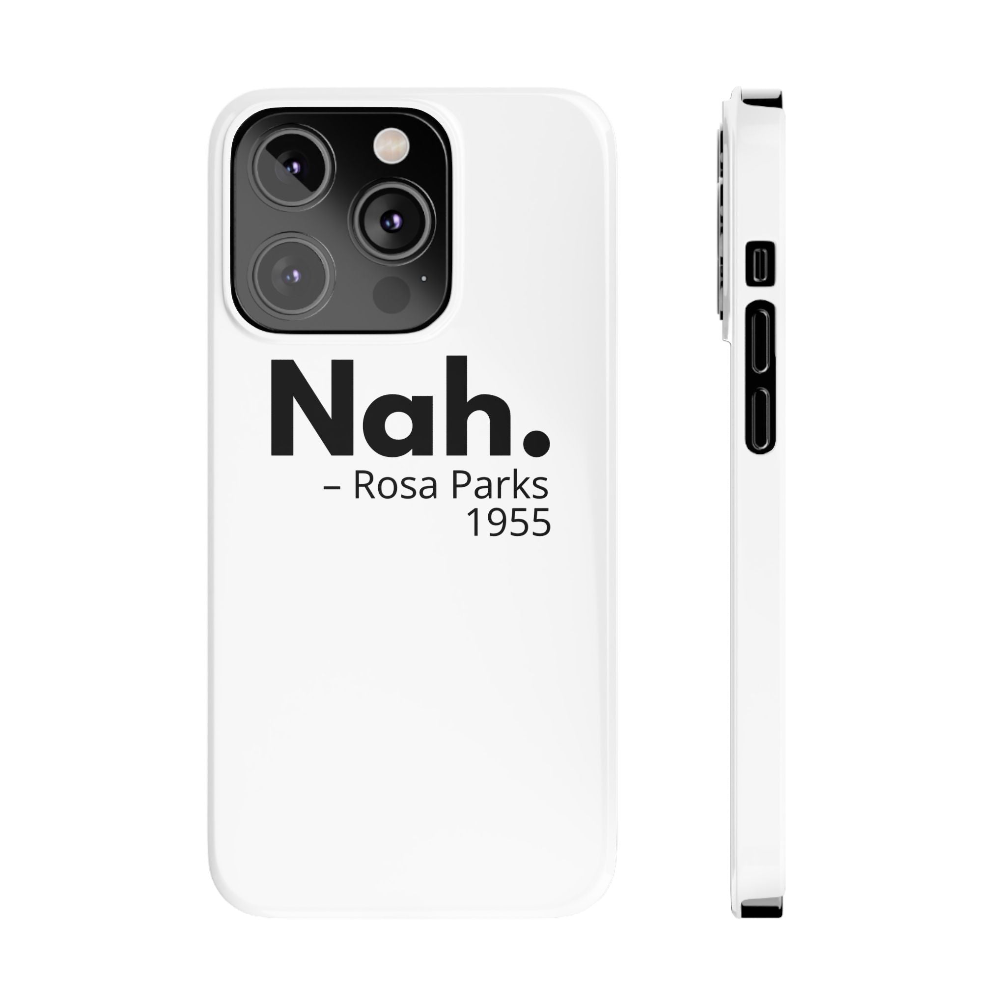 "Nah. - Rosa Parks" iPhone Case
