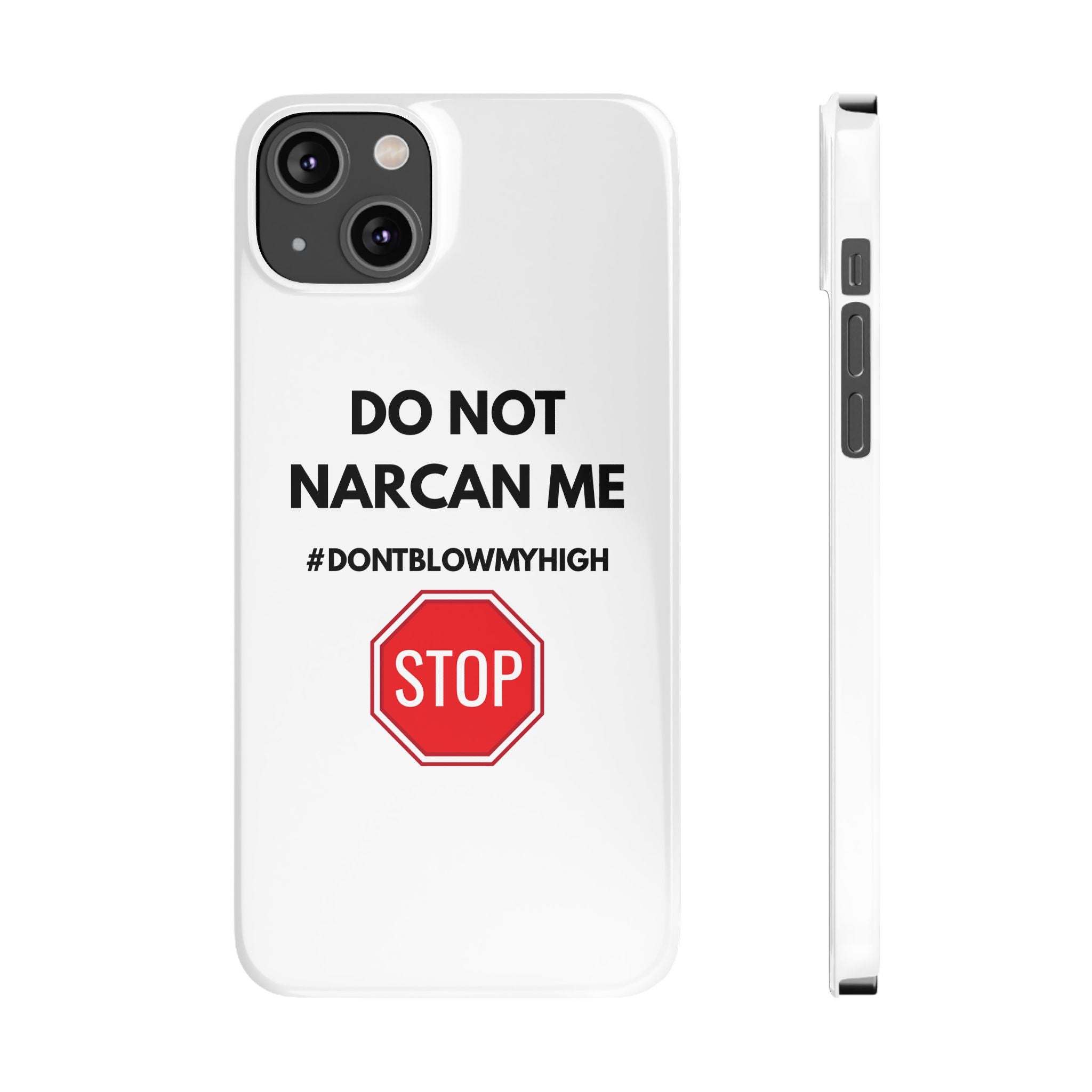 "Do Not Narcan Me" iPhone Case