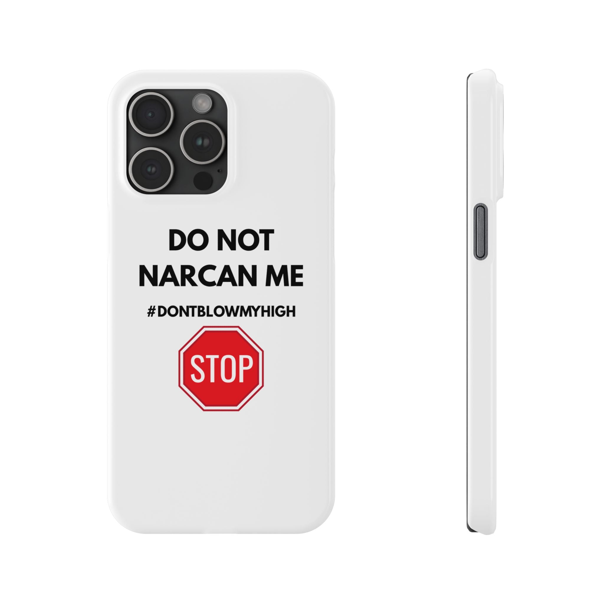 "Do Not Narcan Me" iPhone Case