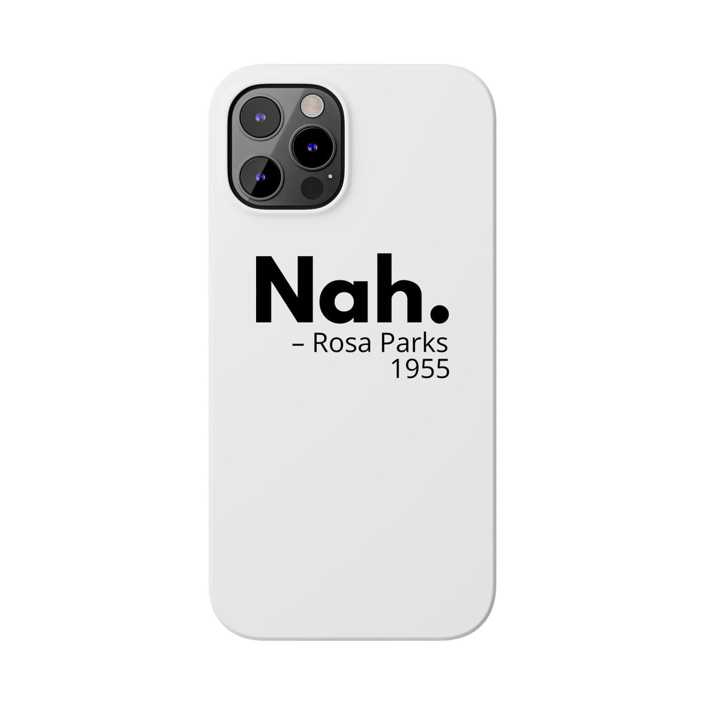 "Nah. - Rosa Parks" iPhone Case