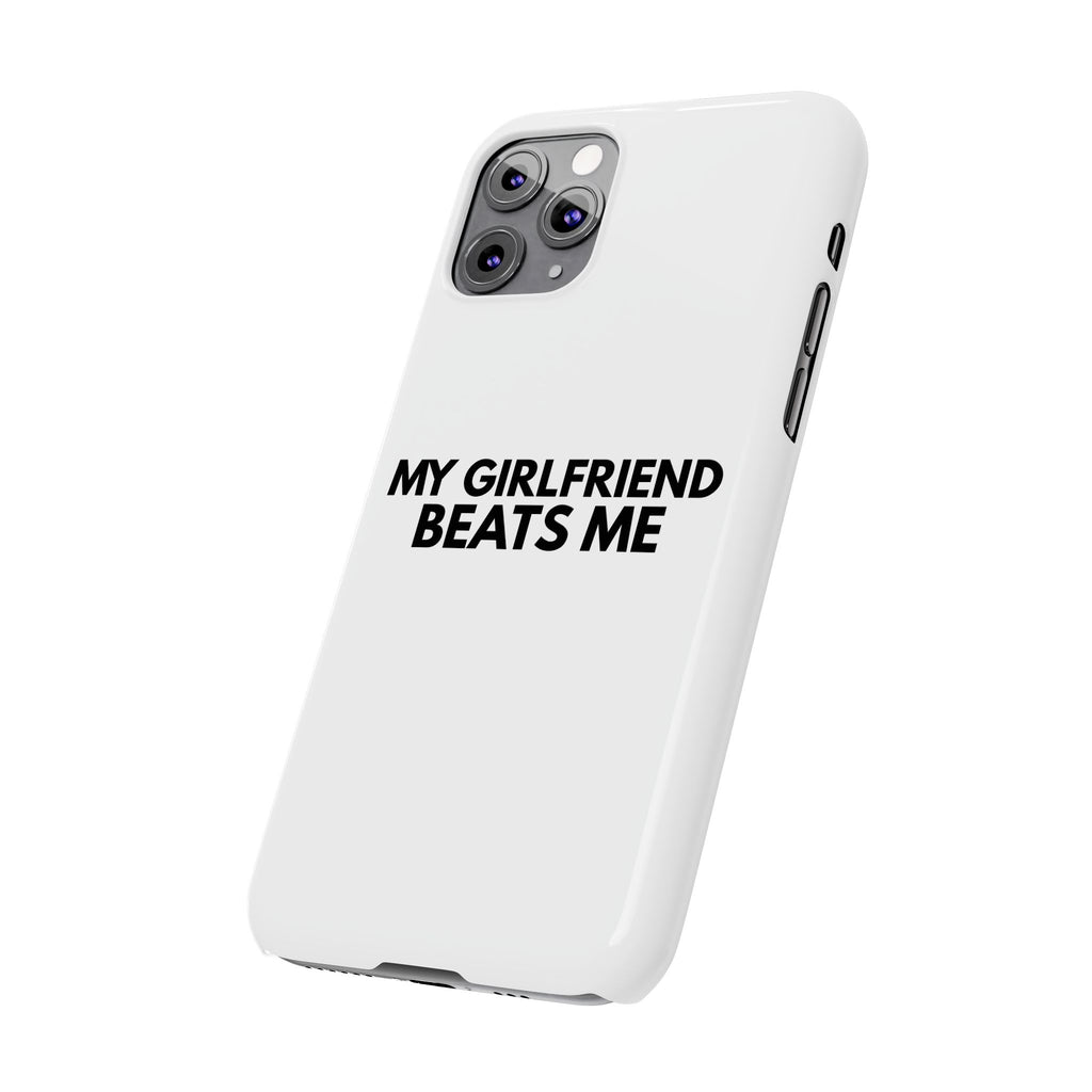"My Girlfriend Beats Me" iPhone Case