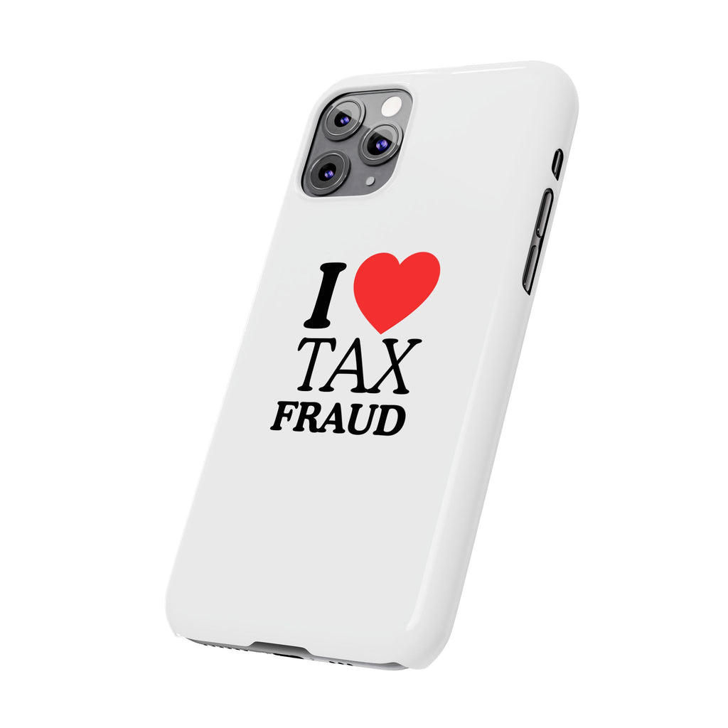 "I Love Tax Fraud" iPhone Case