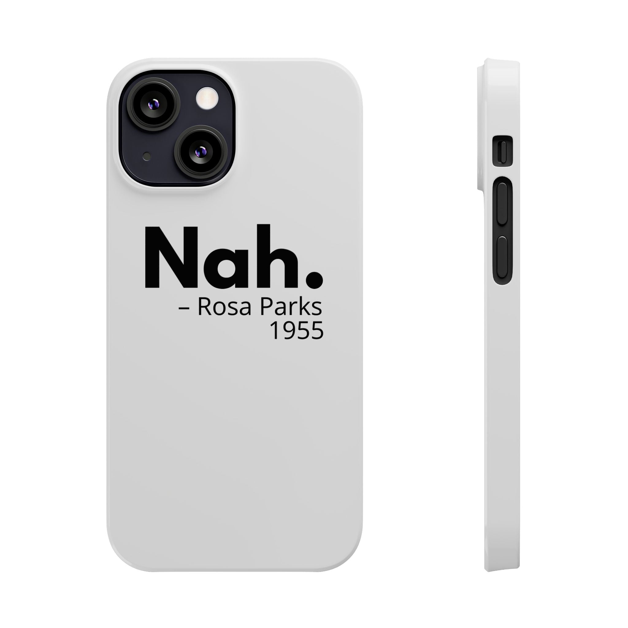 "Nah. - Rosa Parks" iPhone Case