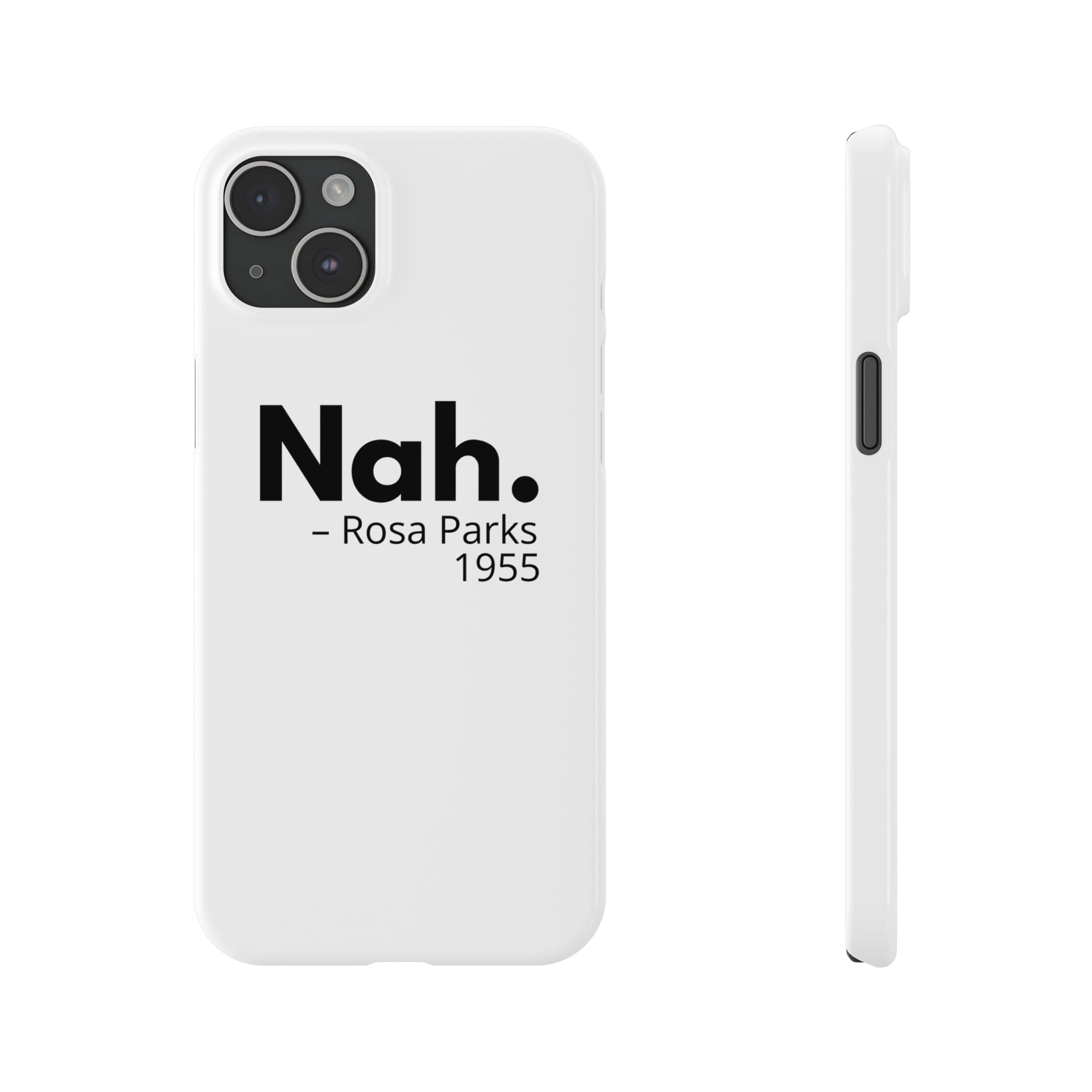 "Nah. - Rosa Parks" iPhone Case