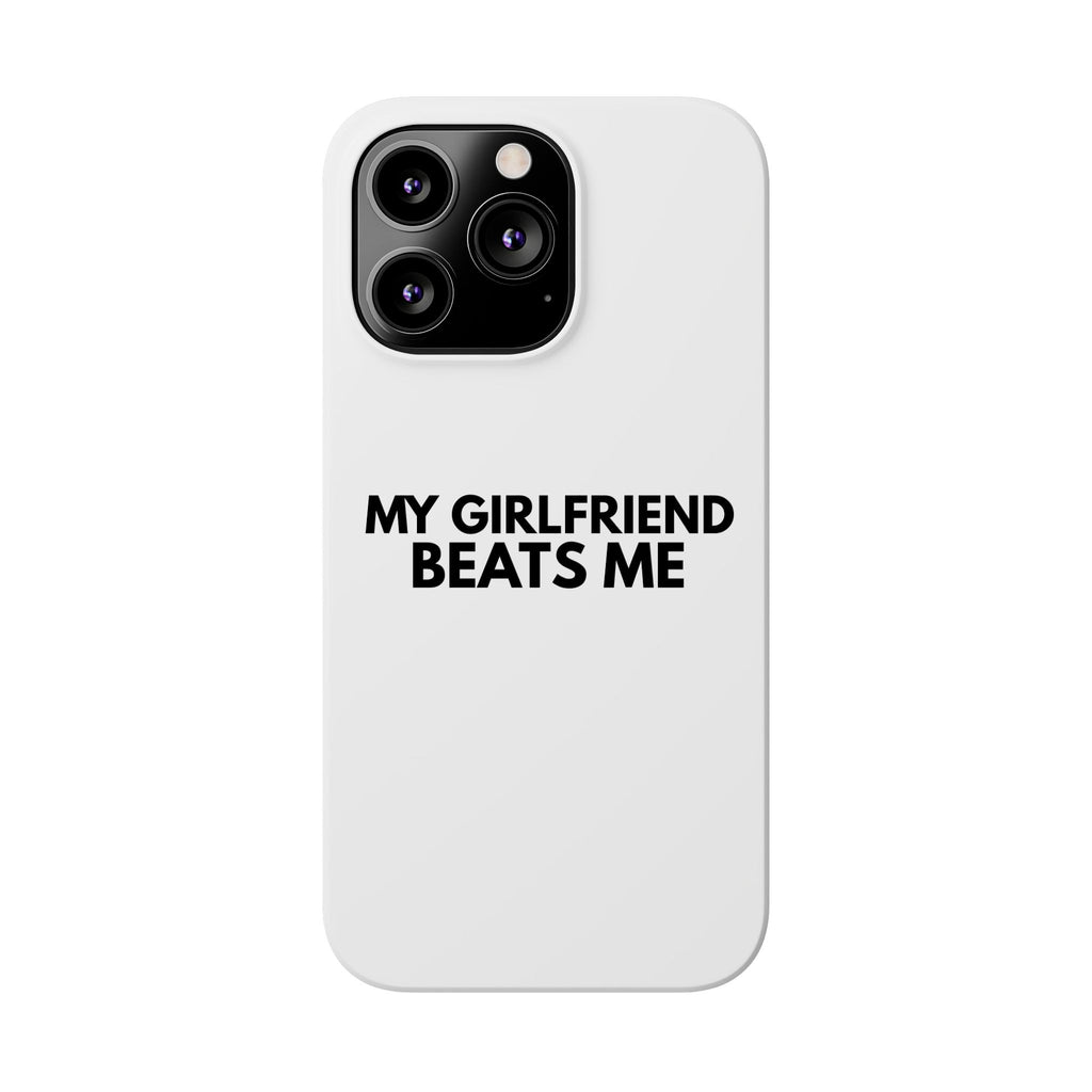 "My Girlfriend Beats Me" iPhone Case