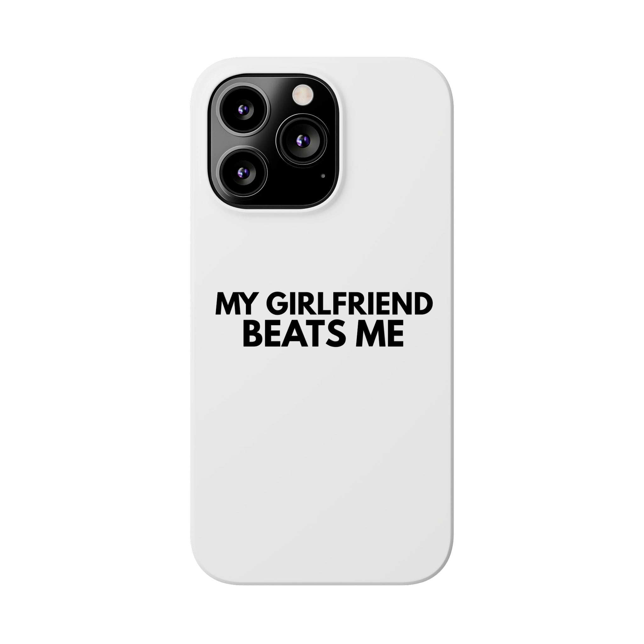 "My Girlfriend Beats Me" iPhone Case