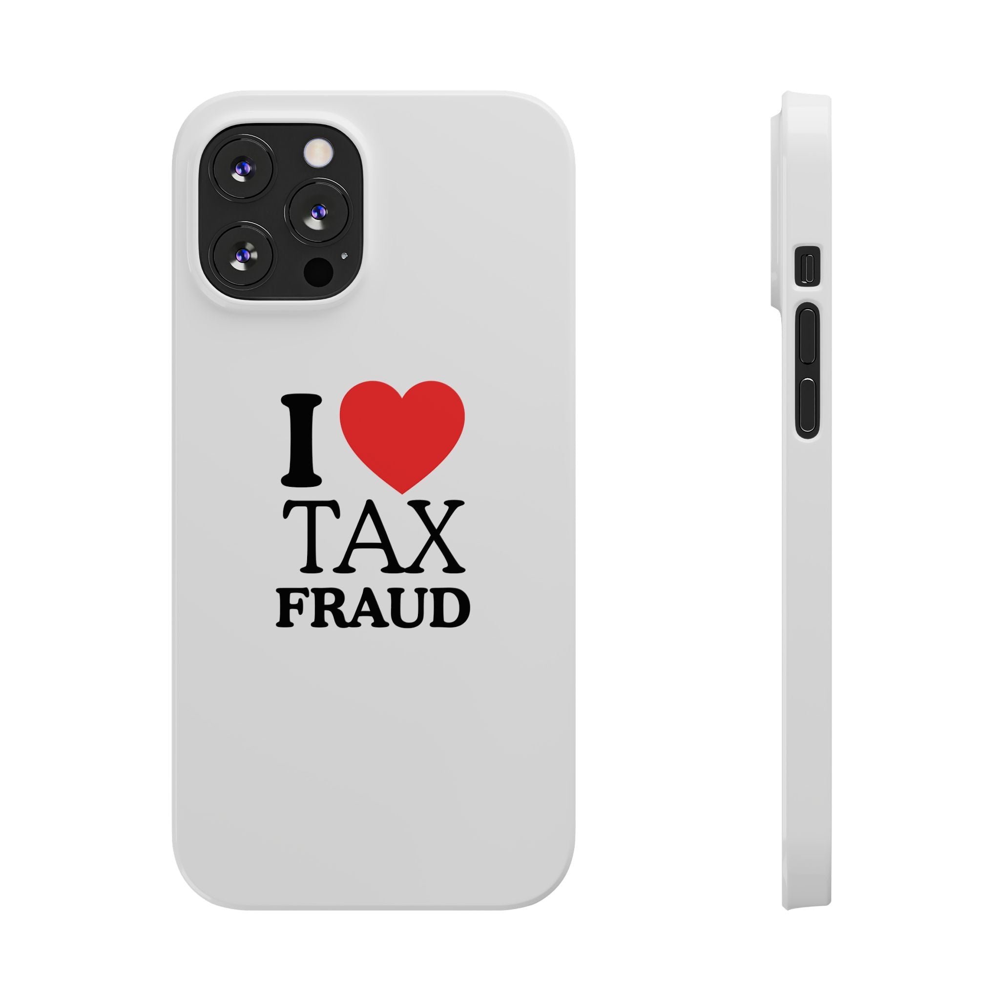 "I Love Tax Fraud" iPhone Case