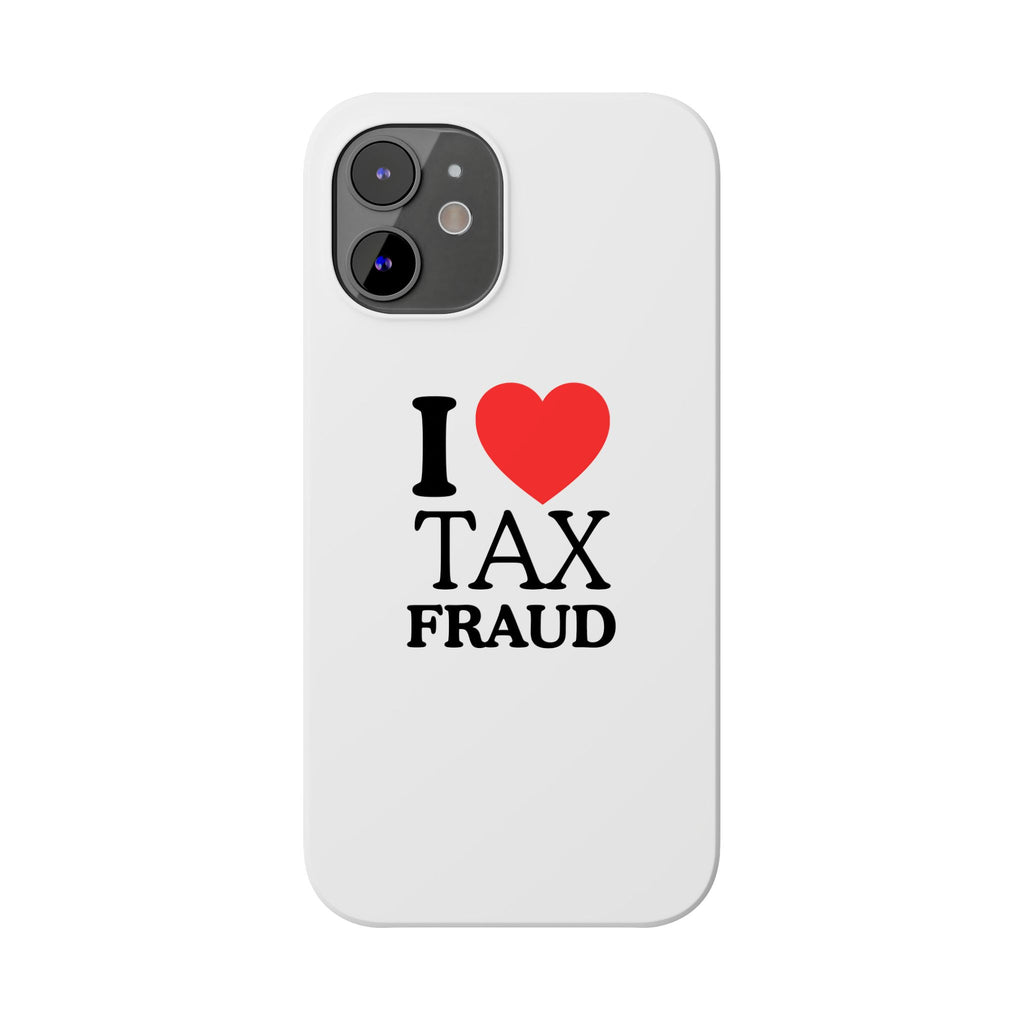 "I Love Tax Fraud" iPhone Case