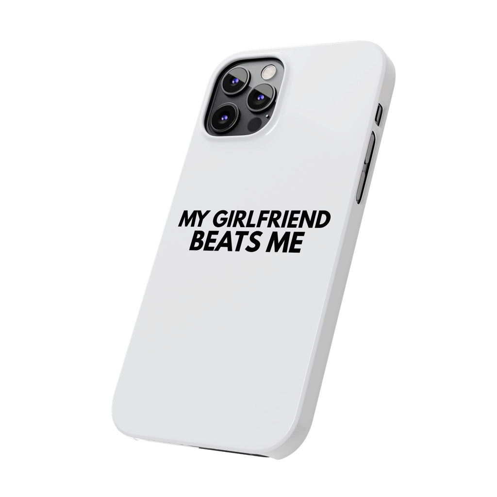 "My Girlfriend Beats Me" iPhone Case