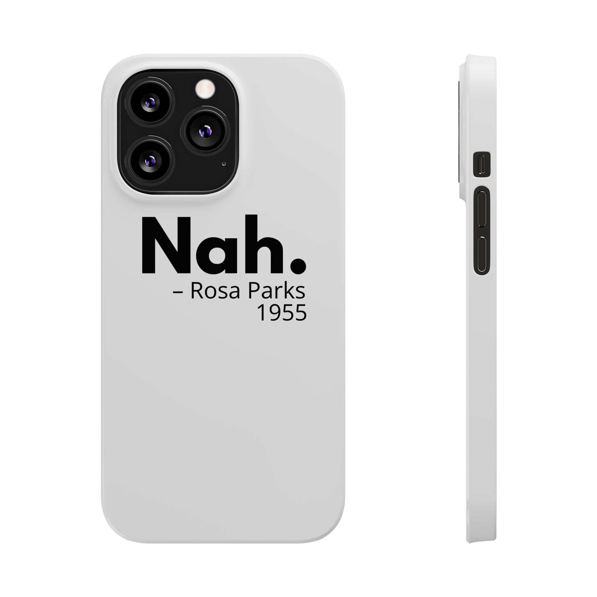 "Nah. - Rosa Parks" iPhone Case