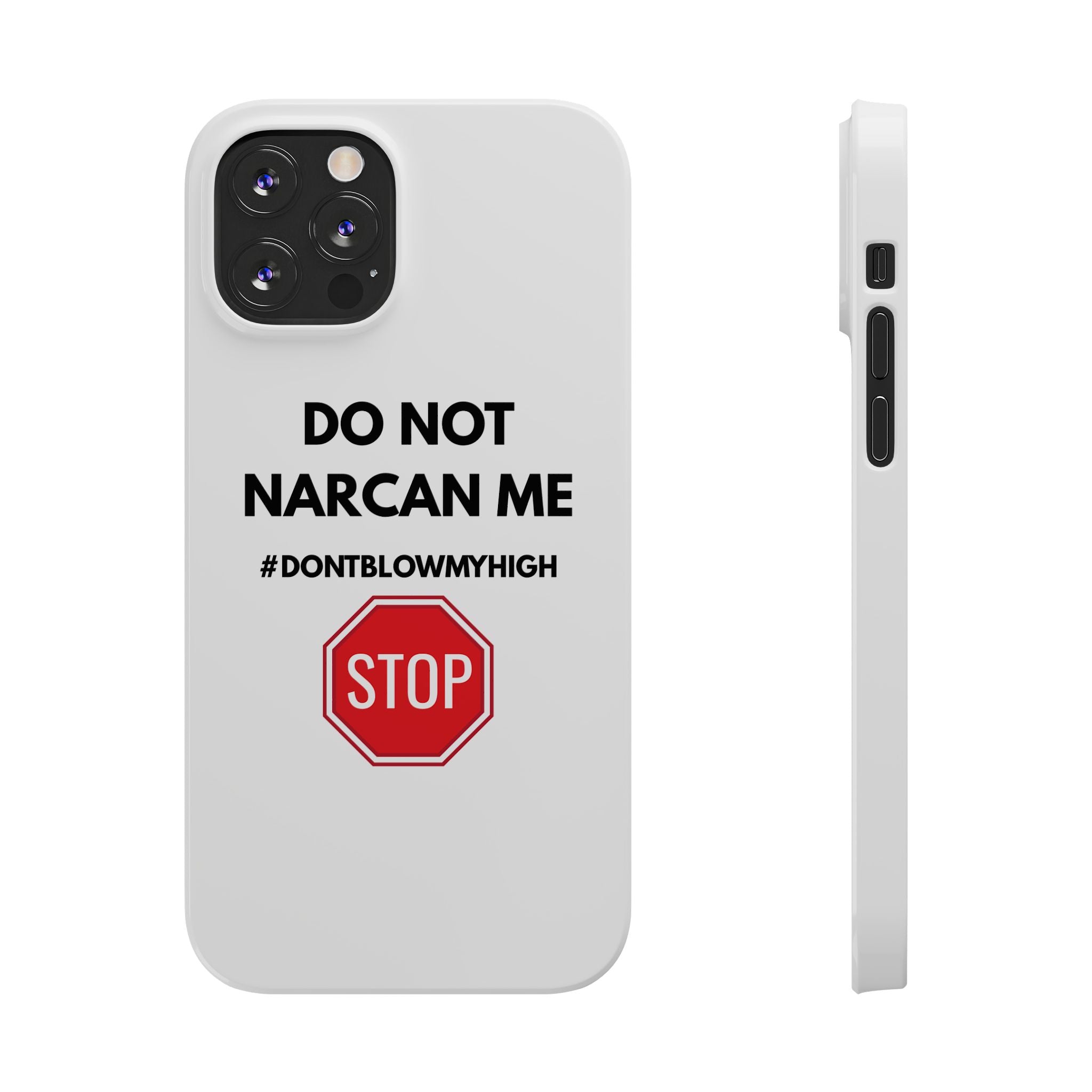 "Do Not Narcan Me" iPhone Case
