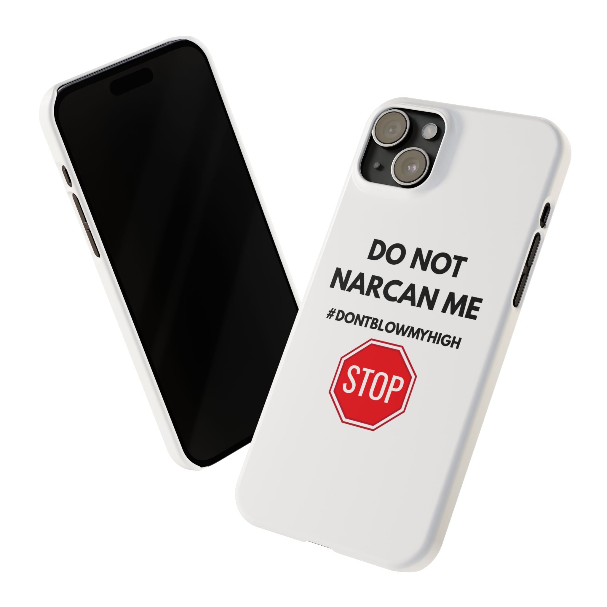 "Do Not Narcan Me" iPhone Case