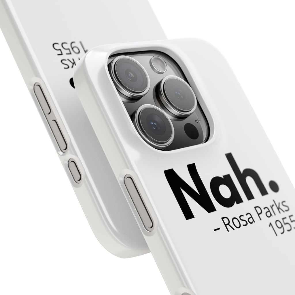 "Nah. - Rosa Parks" iPhone Case