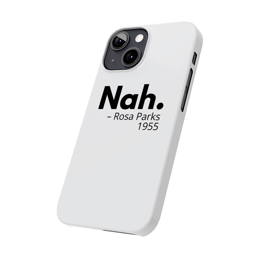 "Nah. - Rosa Parks" iPhone Case