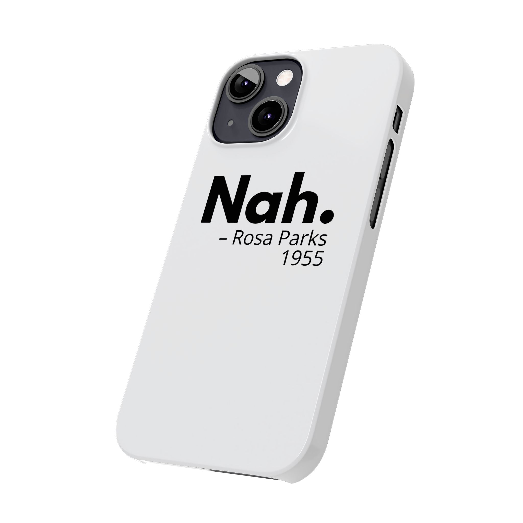 "Nah. - Rosa Parks" iPhone Case