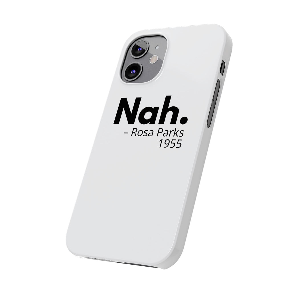 "Nah. - Rosa Parks" iPhone Case
