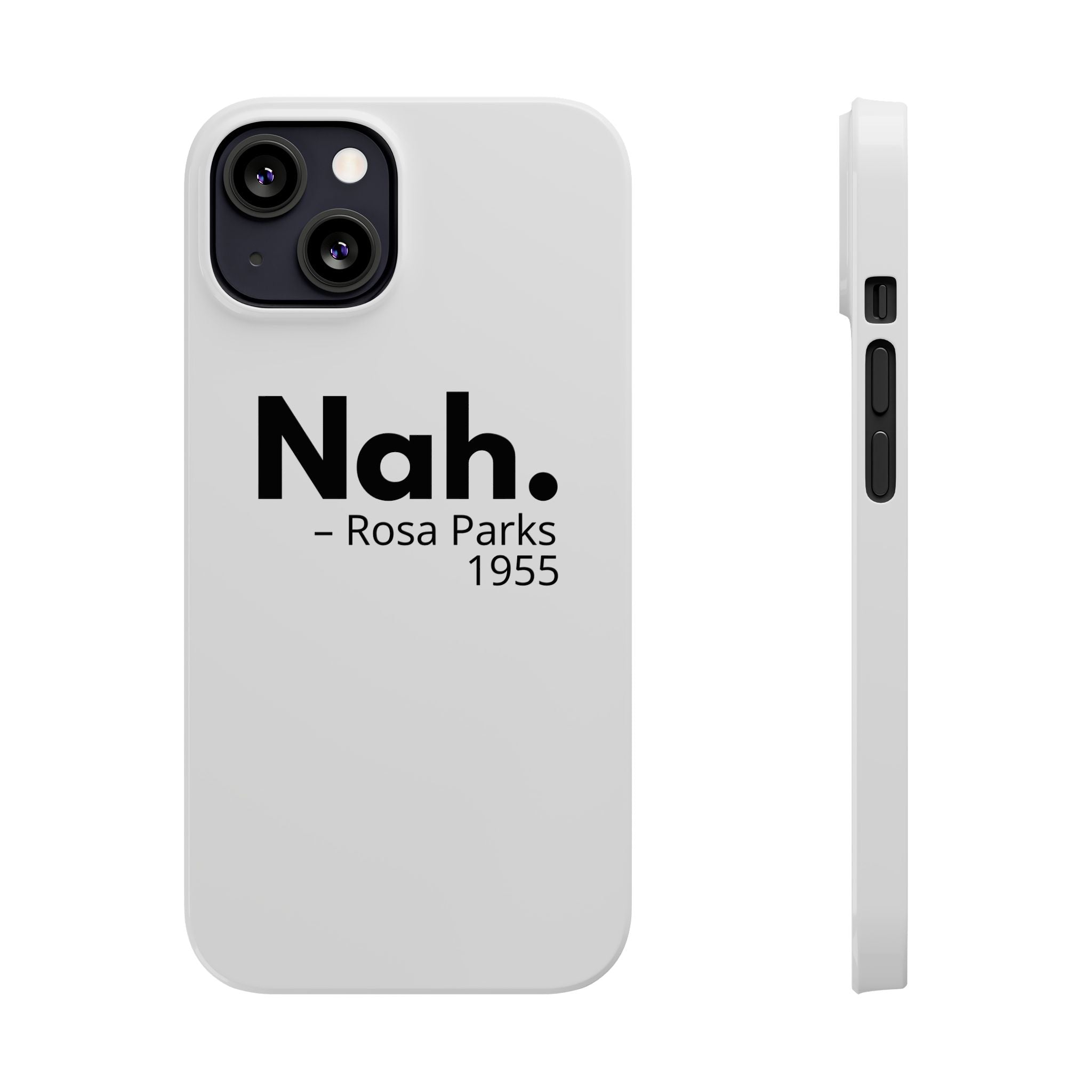 "Nah. - Rosa Parks" iPhone Case