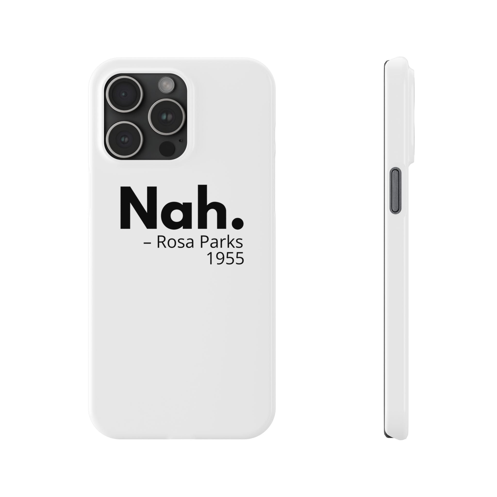 "Nah. - Rosa Parks" iPhone Case