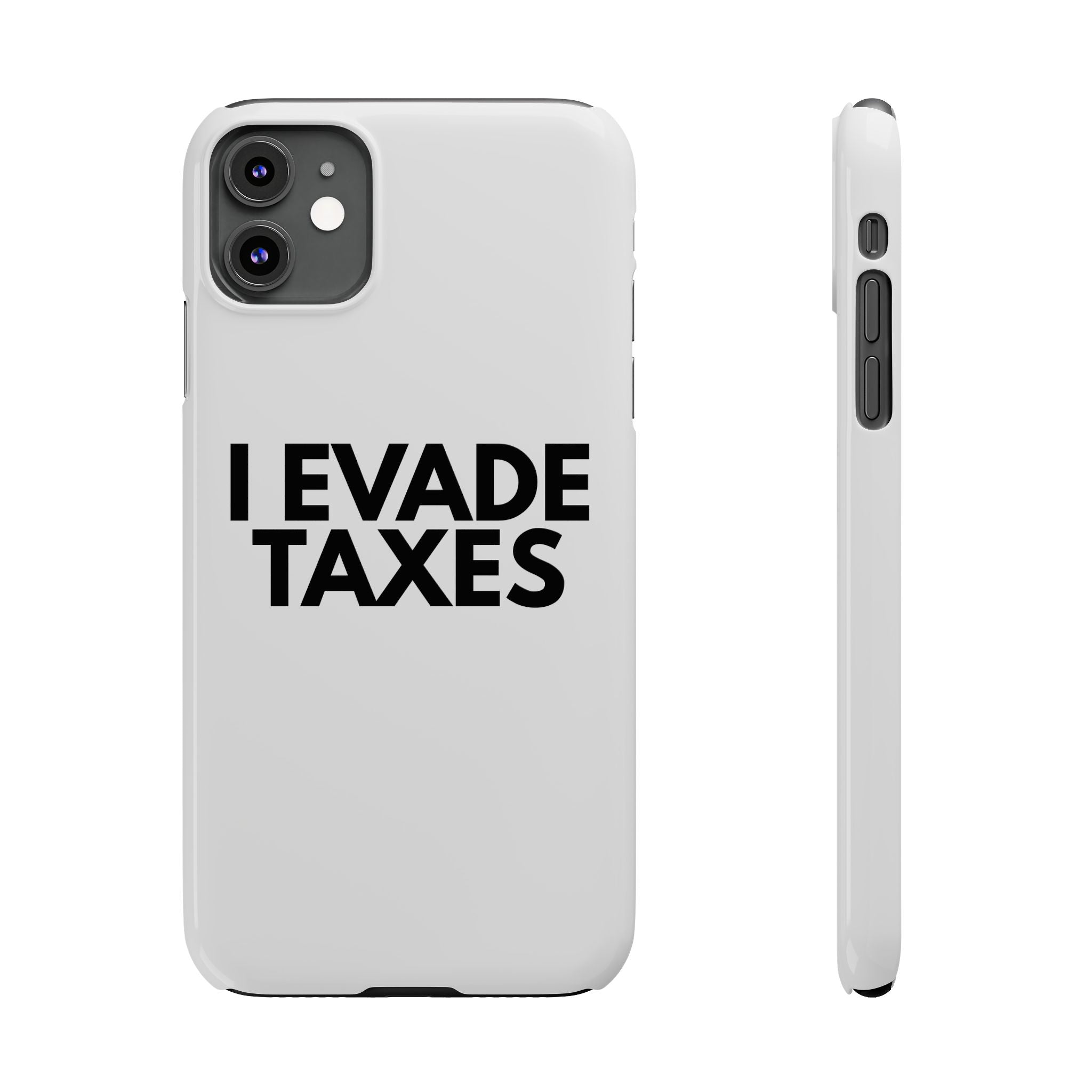 "I Evade Taxes" iPhone Case