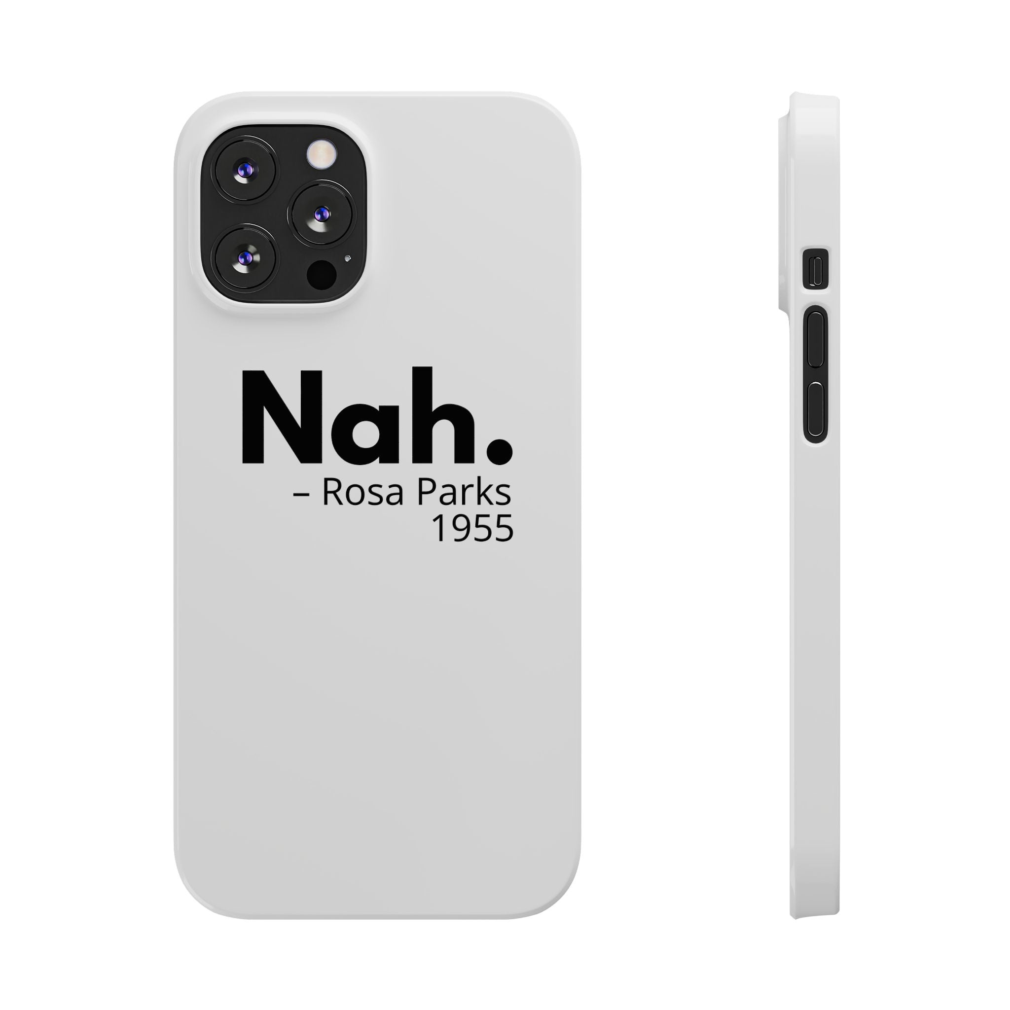 "Nah. - Rosa Parks" iPhone Case
