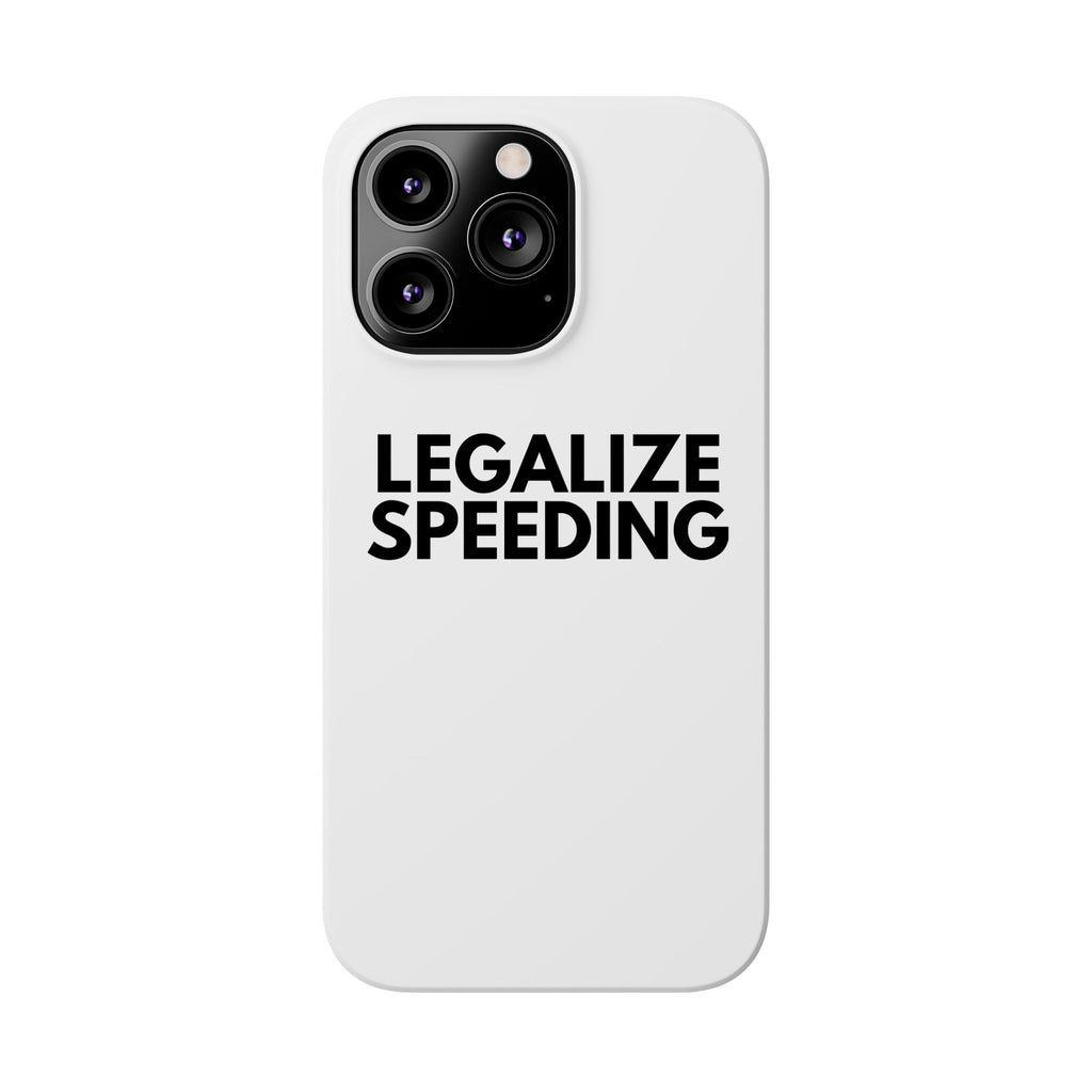 "Legalize Speeding" iPhone Case