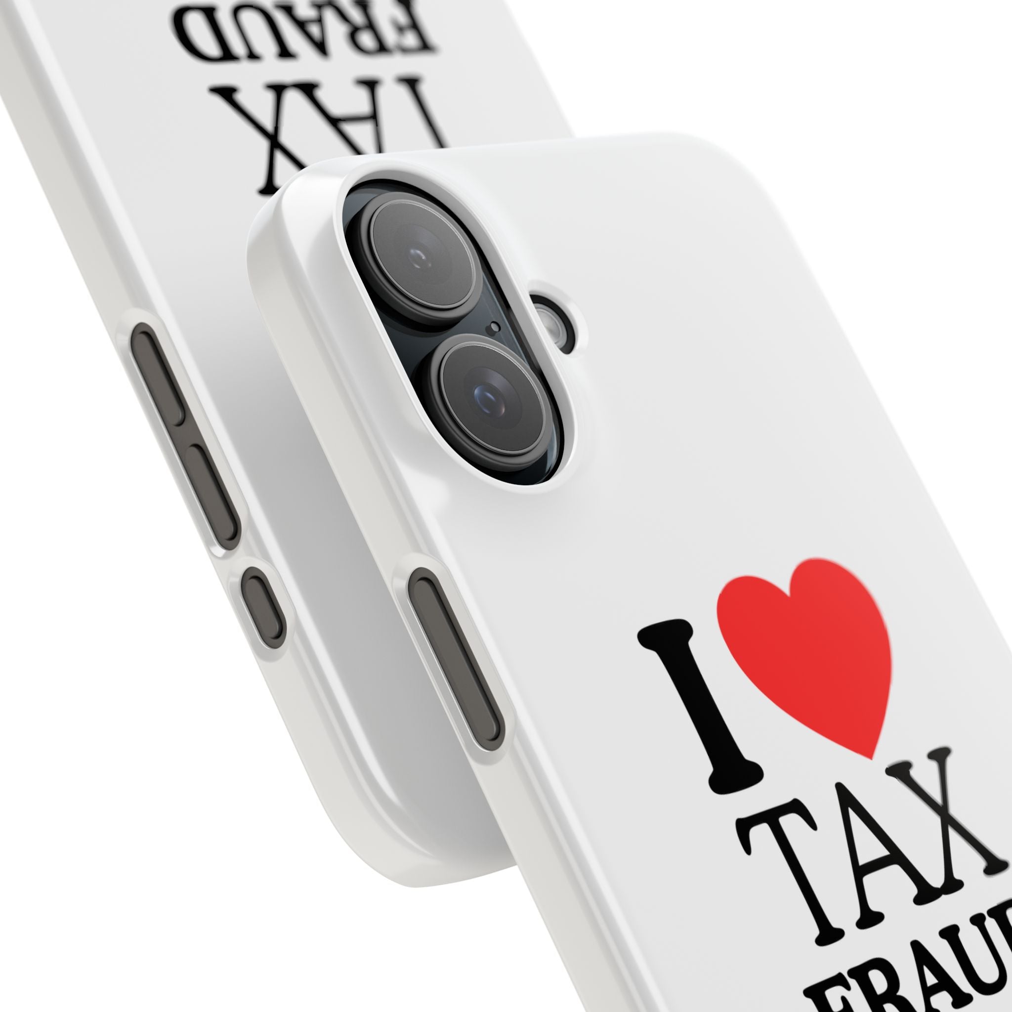 "I Love Tax Fraud" iPhone Case