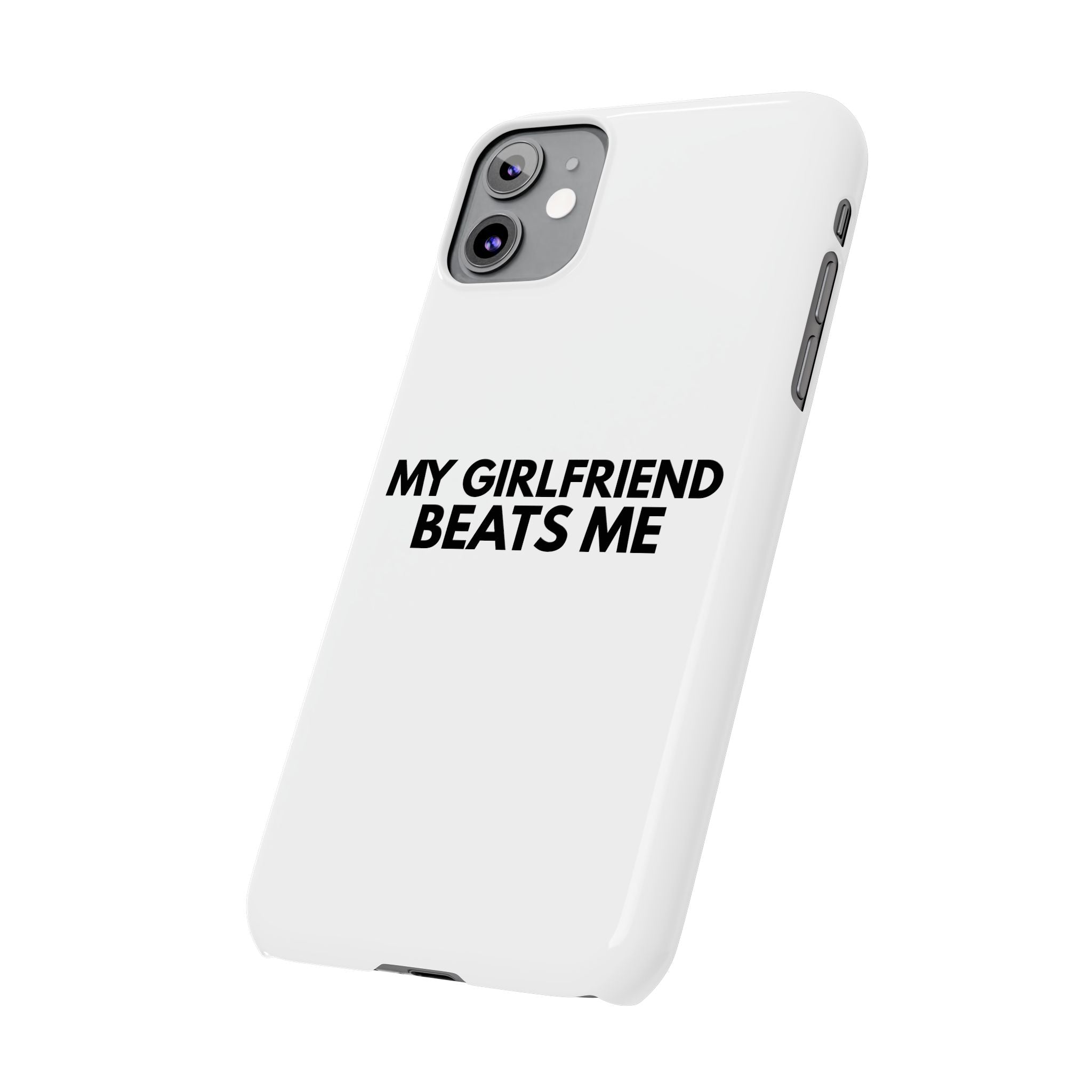 "My Girlfriend Beats Me" iPhone Case