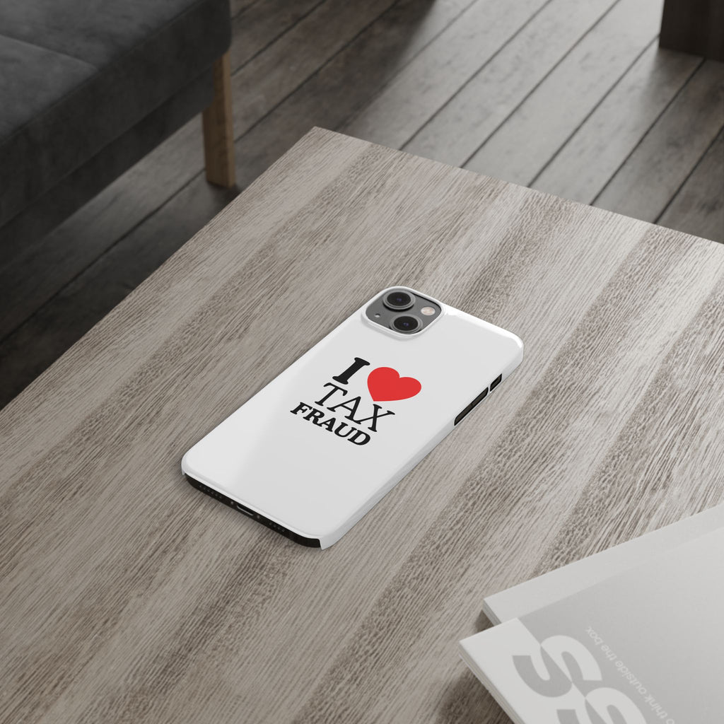 "I Love Tax Fraud" iPhone Case