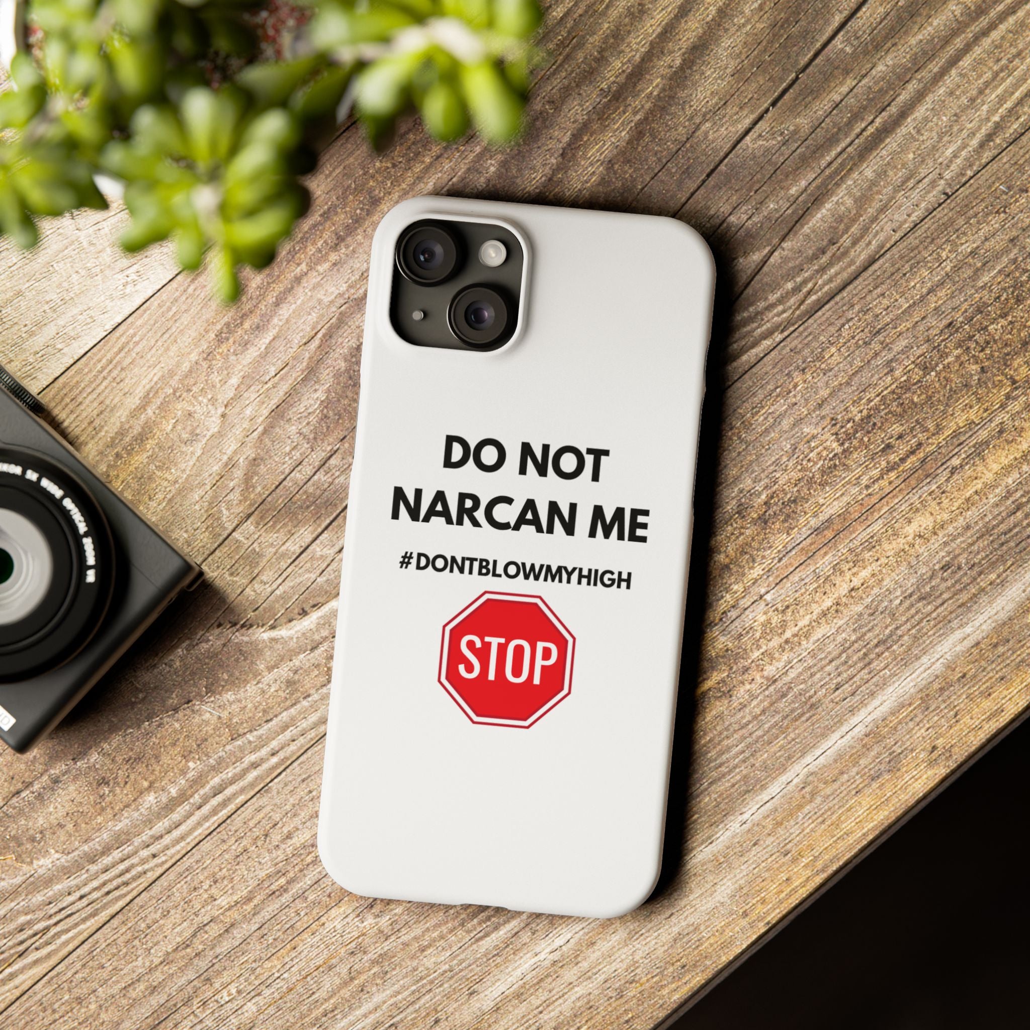 "Do Not Narcan Me" iPhone Case