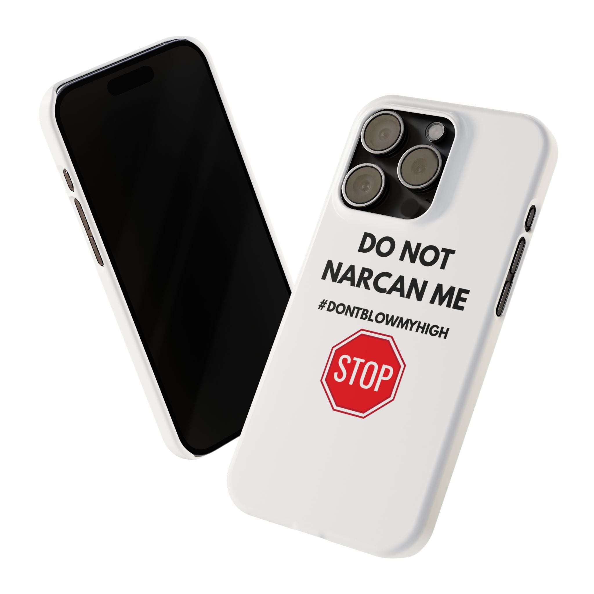 "Do Not Narcan Me" iPhone Case