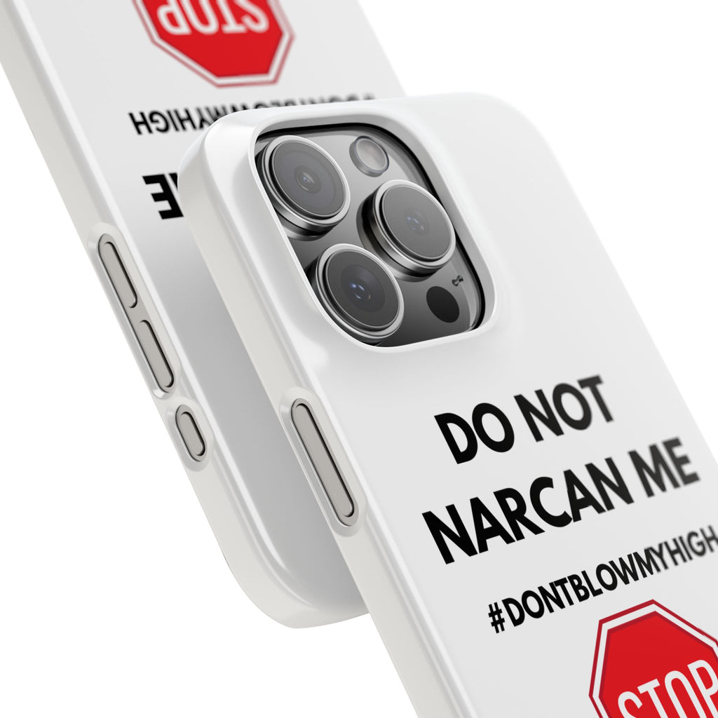 "Do Not Narcan Me" iPhone Case