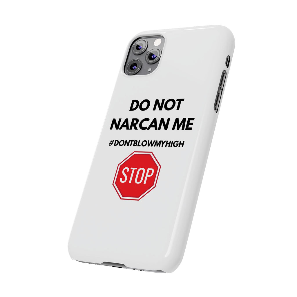 "Do Not Narcan Me" iPhone Case