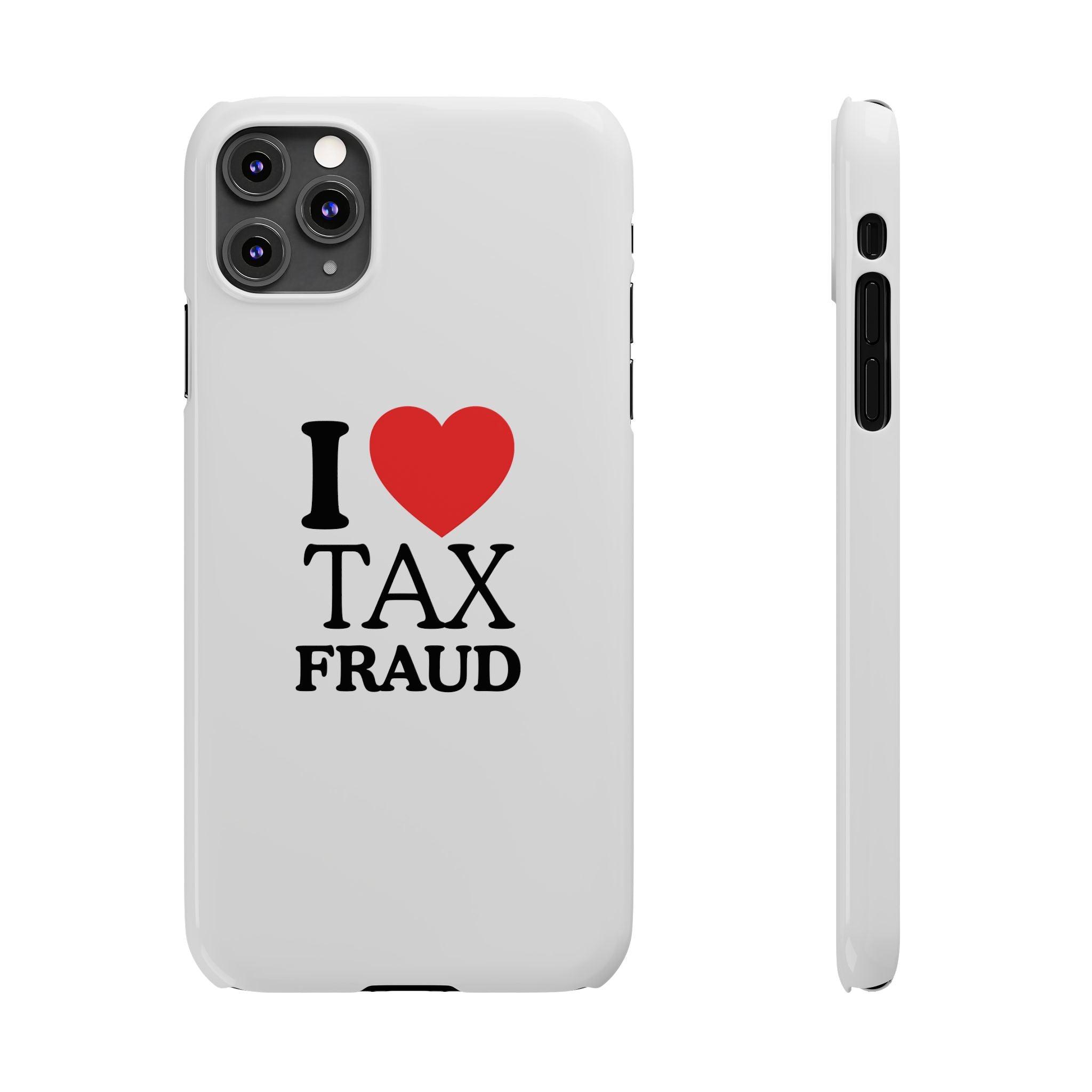 "I Love Tax Fraud" iPhone Case