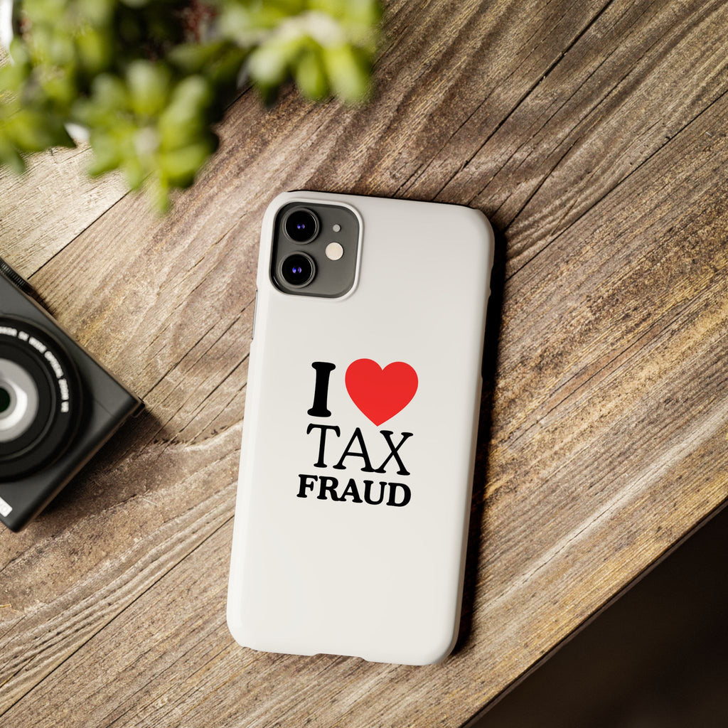 "I Love Tax Fraud" iPhone Case